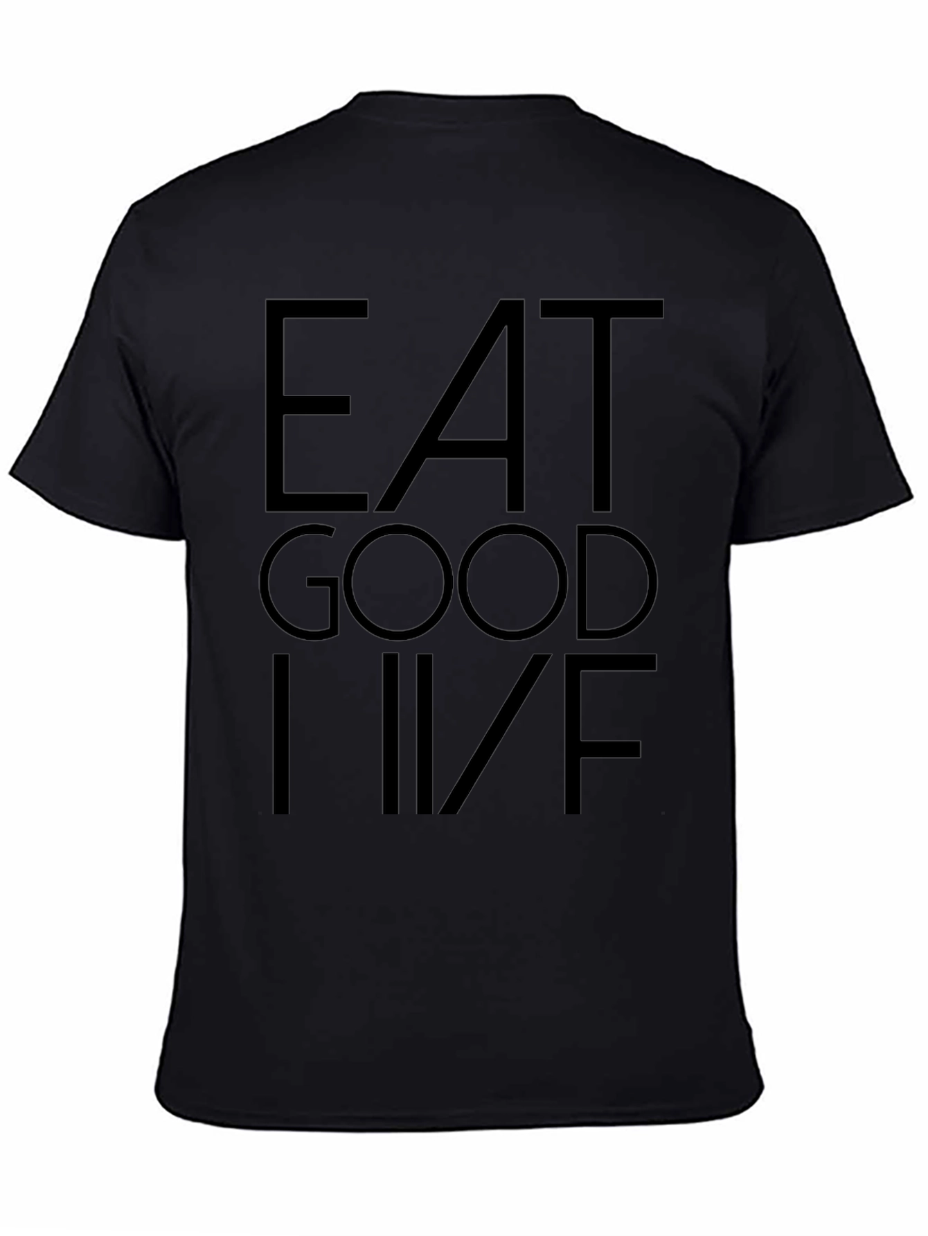 Eat Good Live T-Shirt - Stylish Black Tee
