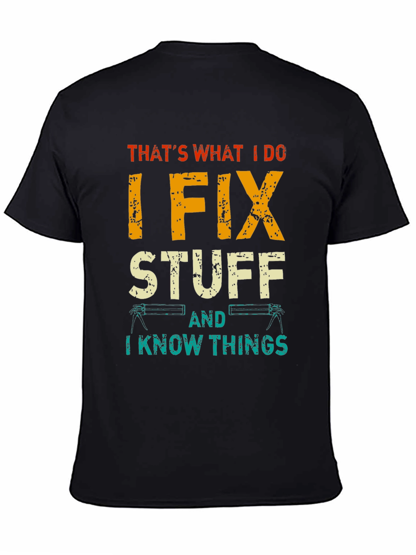 I Fix Stuff T-Shirt - Humorous Graphic Tee