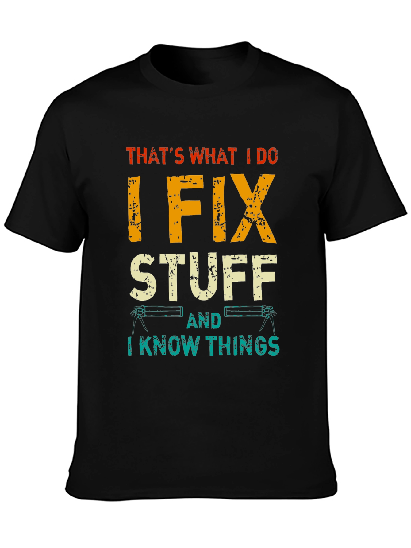 I Fix Stuff T-Shirt - Humorous Graphic Tee