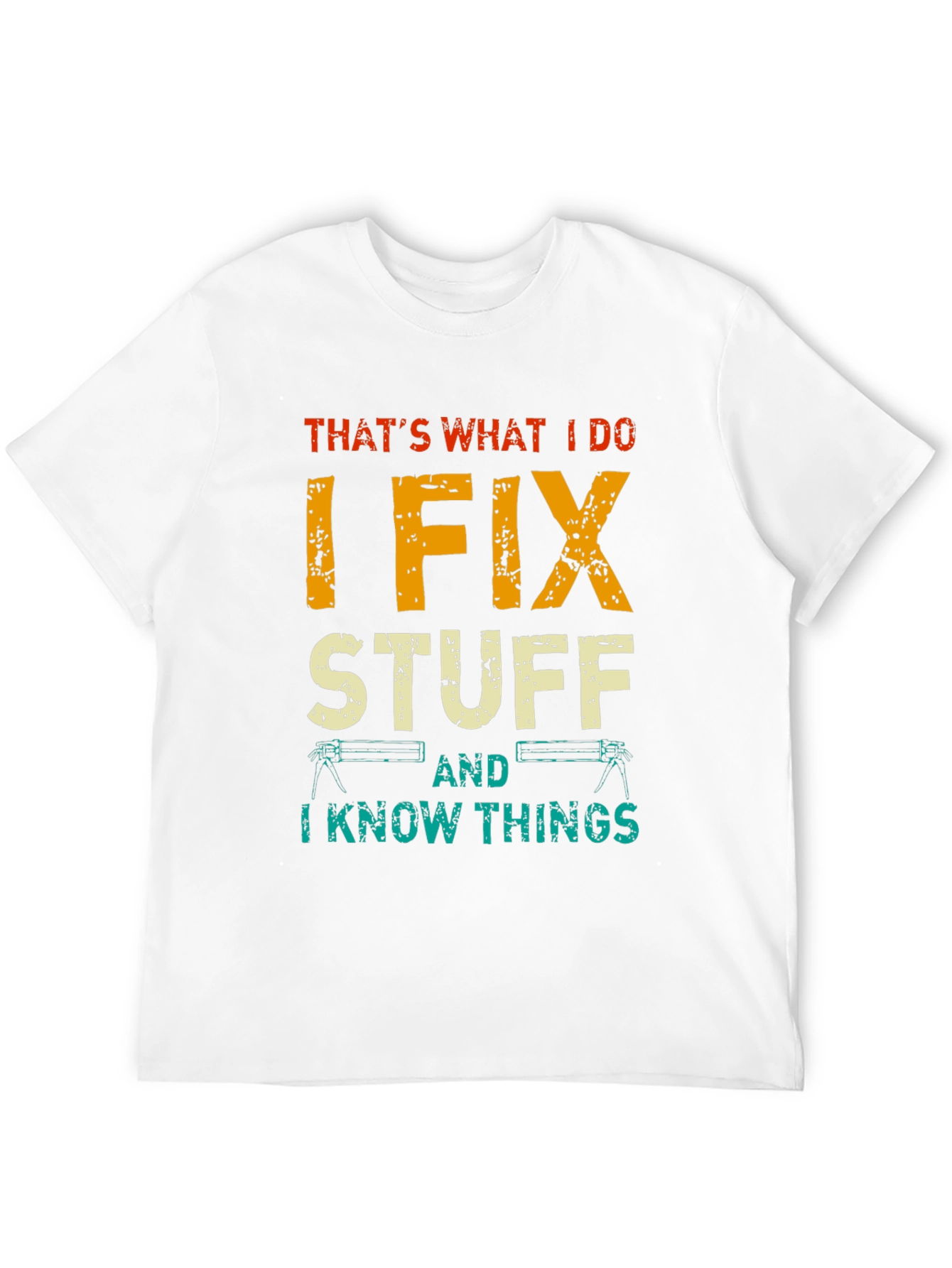 I Fix Stuff T-Shirt - Humorous Graphic Tee
