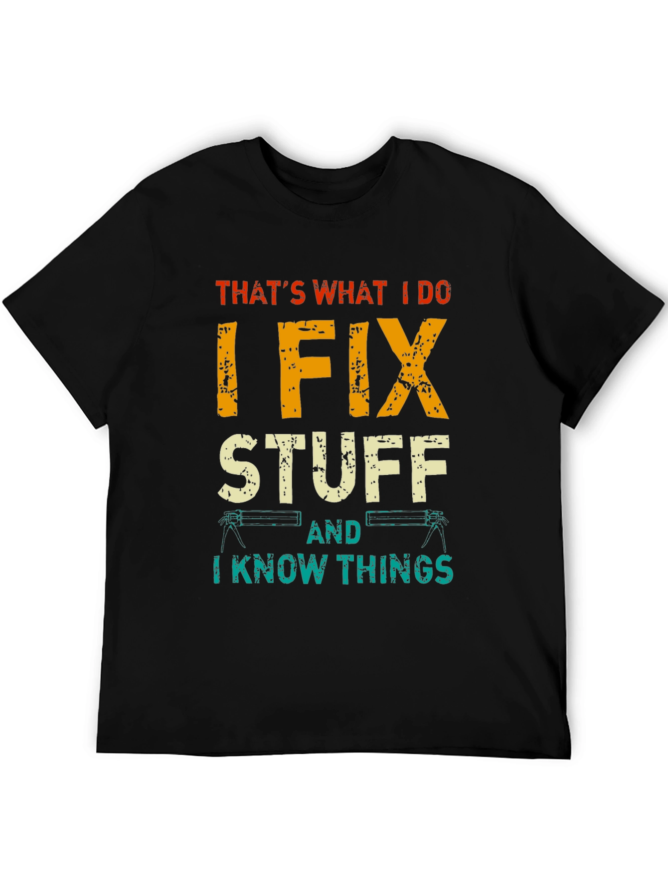 I Fix Stuff T-Shirt - Humorous Graphic Tee