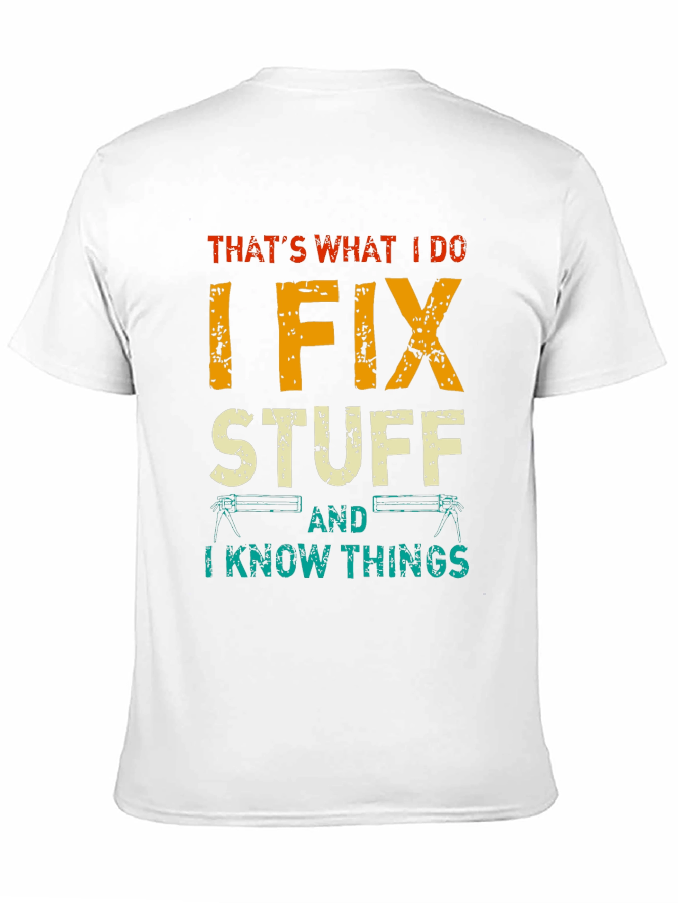 I Fix Stuff T-Shirt - Humorous Graphic Tee