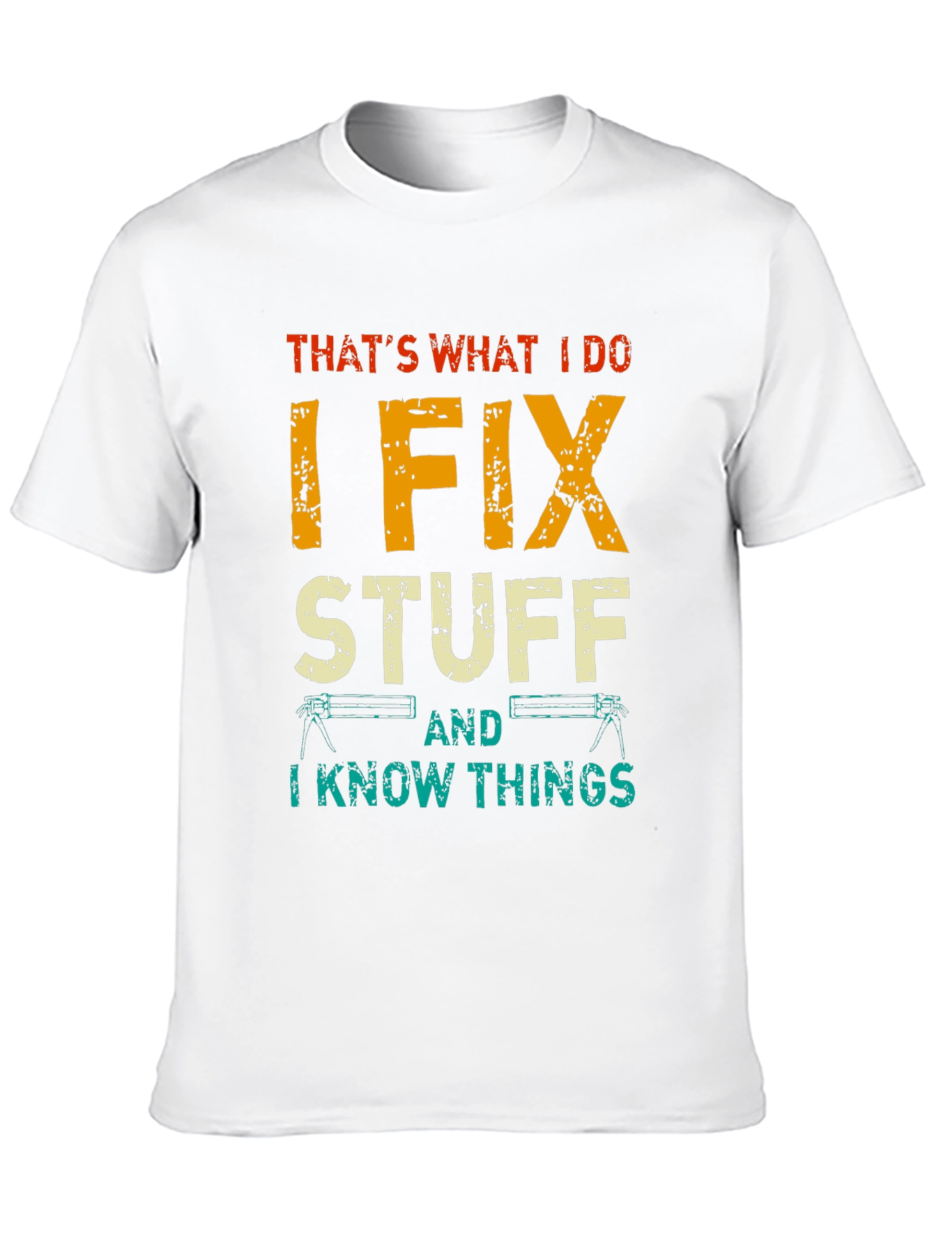 I Fix Stuff T-Shirt - Humorous Graphic Tee
