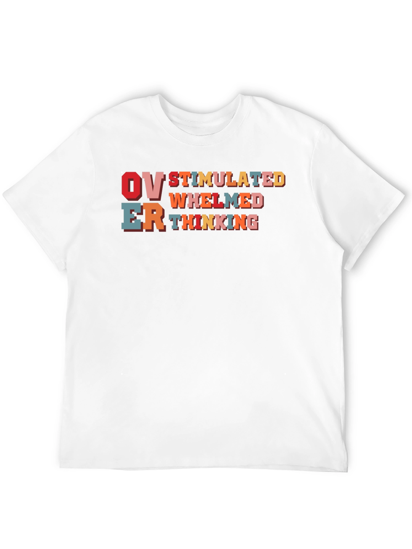 Overstimulated Overwhelmed Thinking Graphic Tee