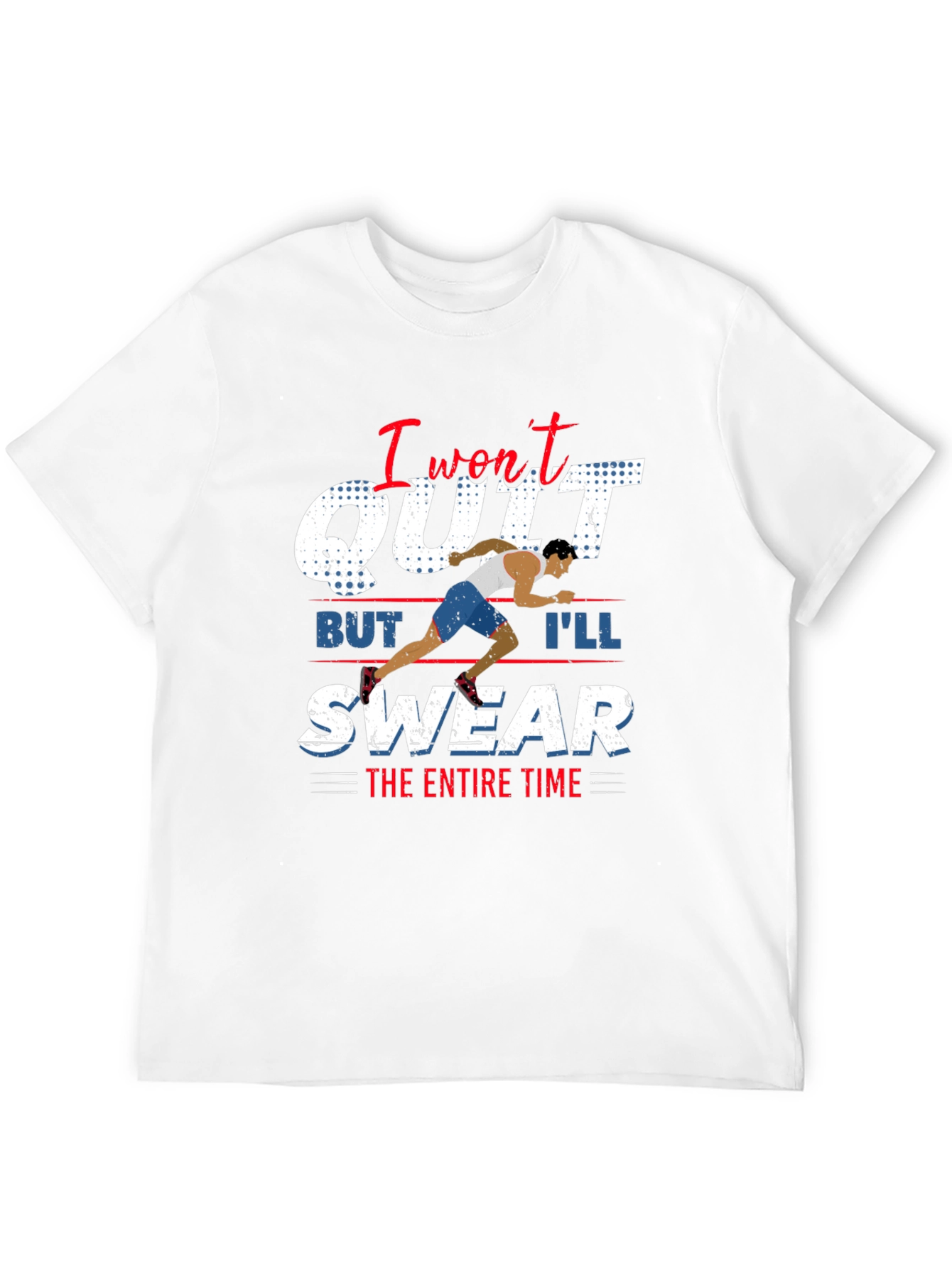 I Wont Quit Running Graphic Tee