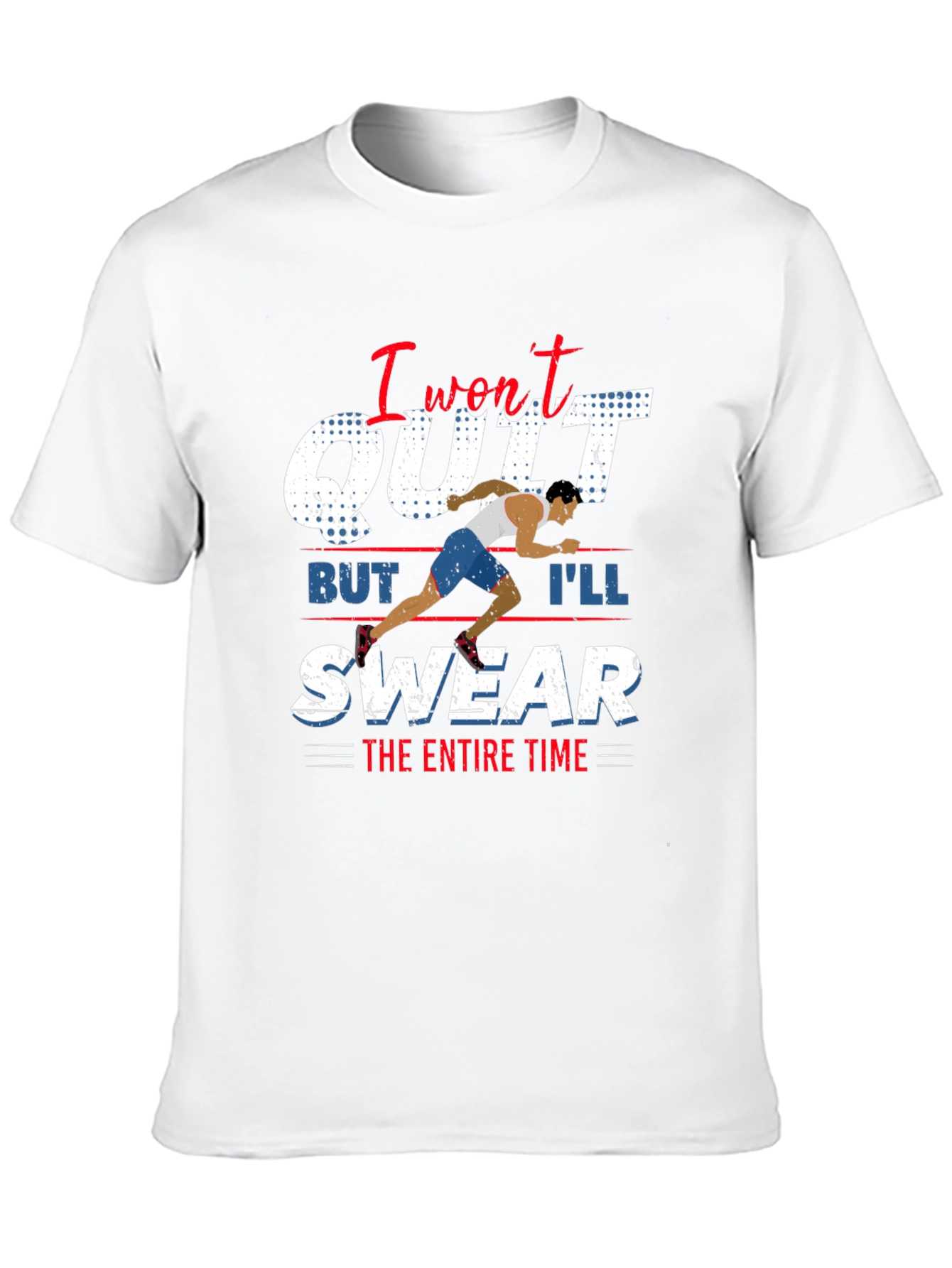 I Wont Quit Running Graphic Tee