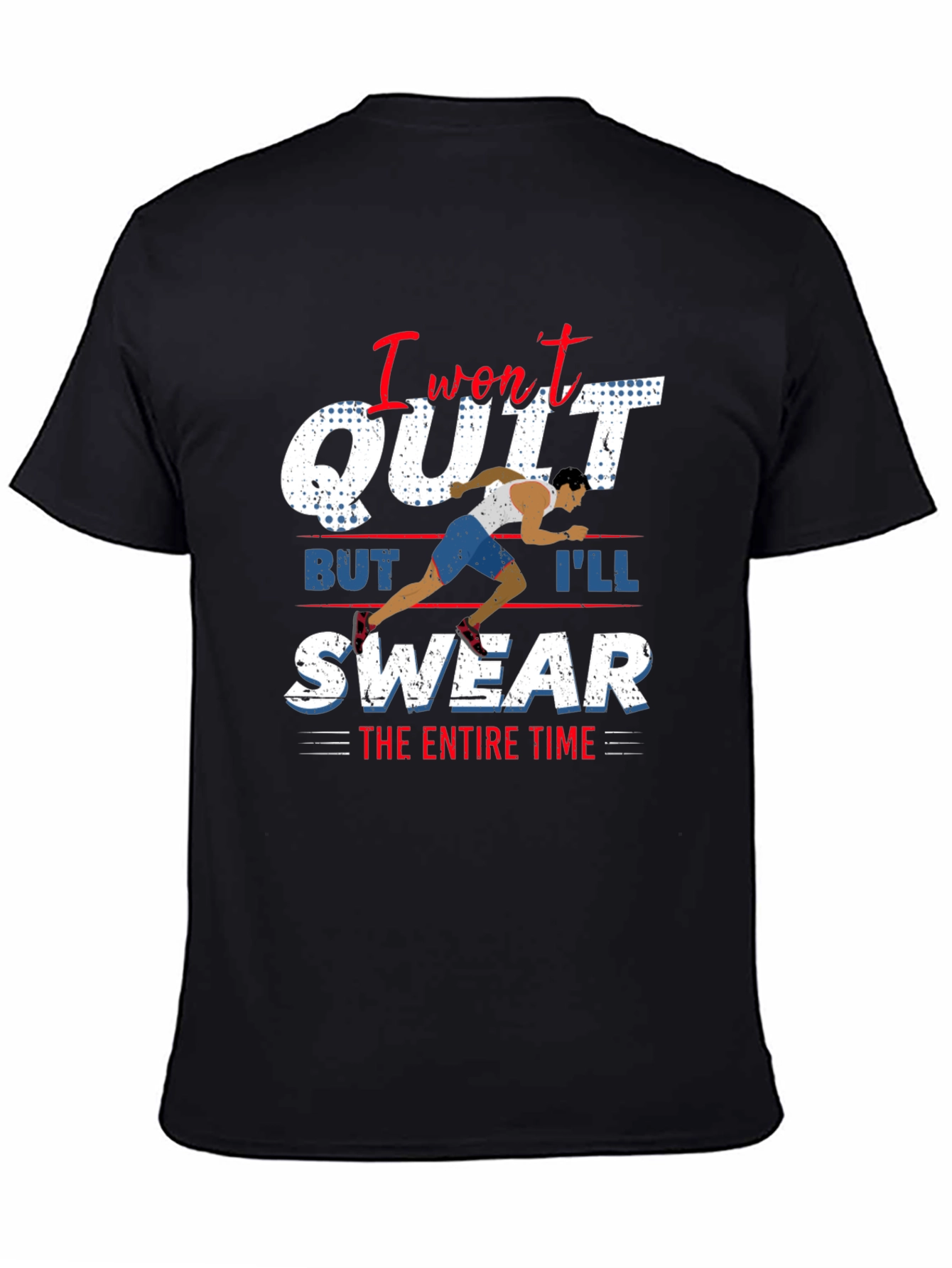 I Wont Quit Running Graphic Tee