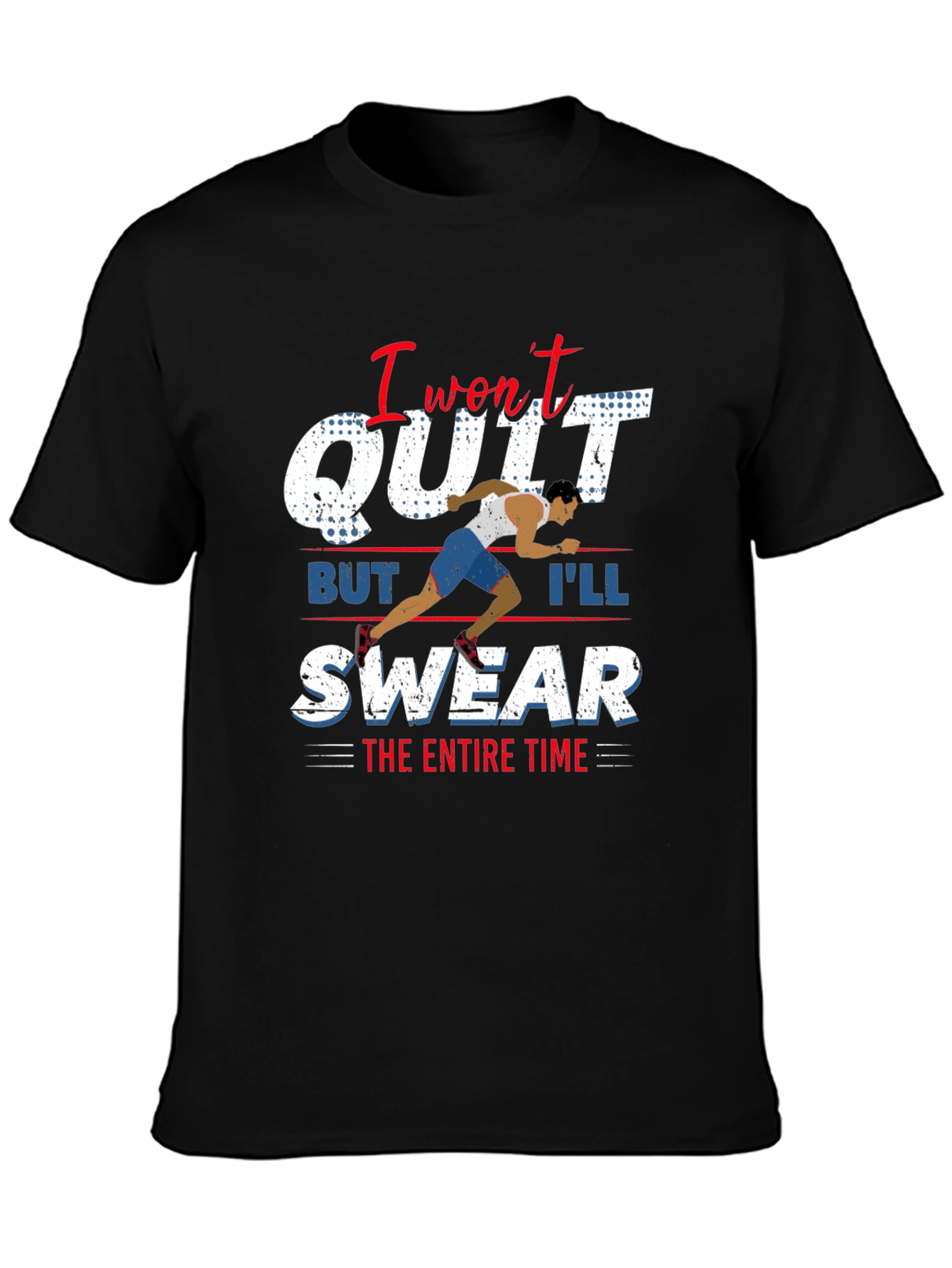 I Wont Quit Running Graphic Tee