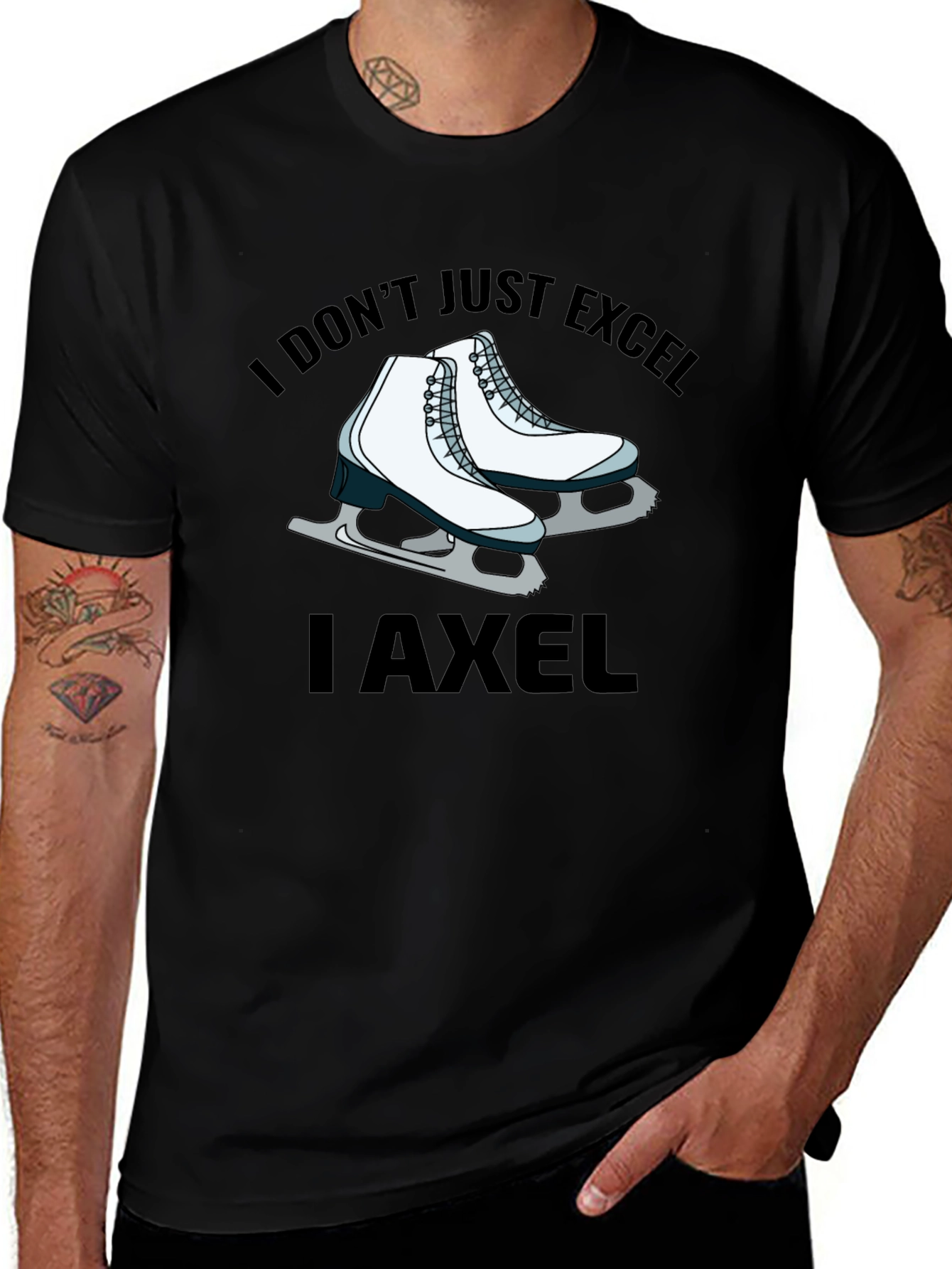 I Dont Just Excel I Axel T-Shirt
