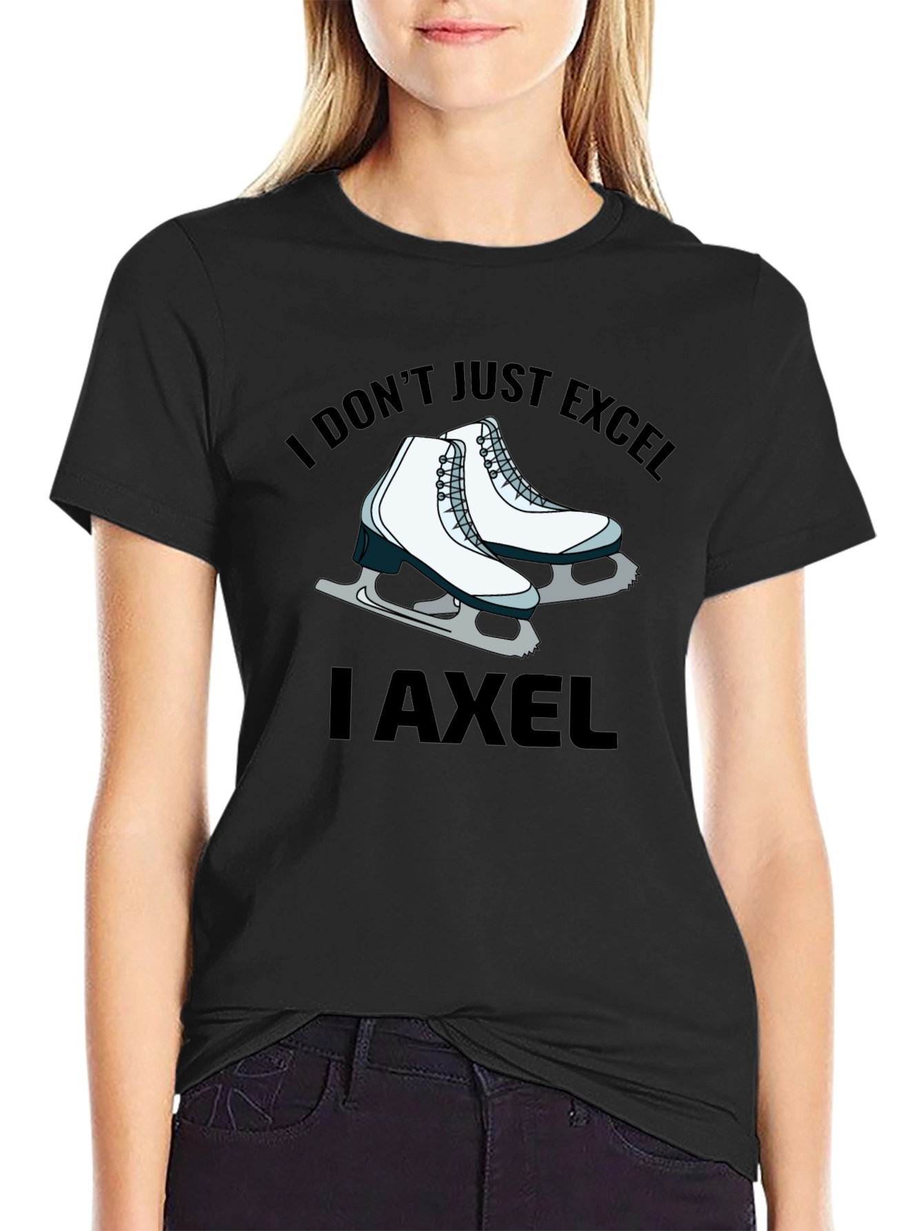 I Dont Just Excel I Axel T-Shirt