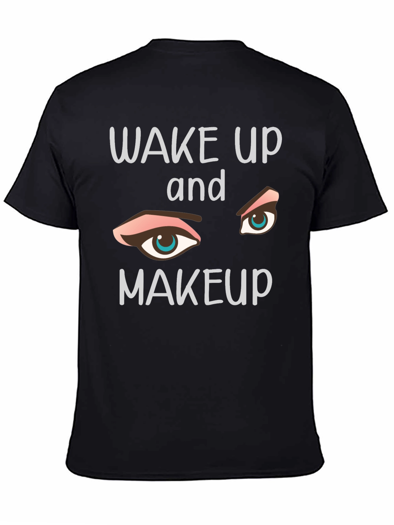 Wake Up and Makeup Graphic Tee - Trendy Style