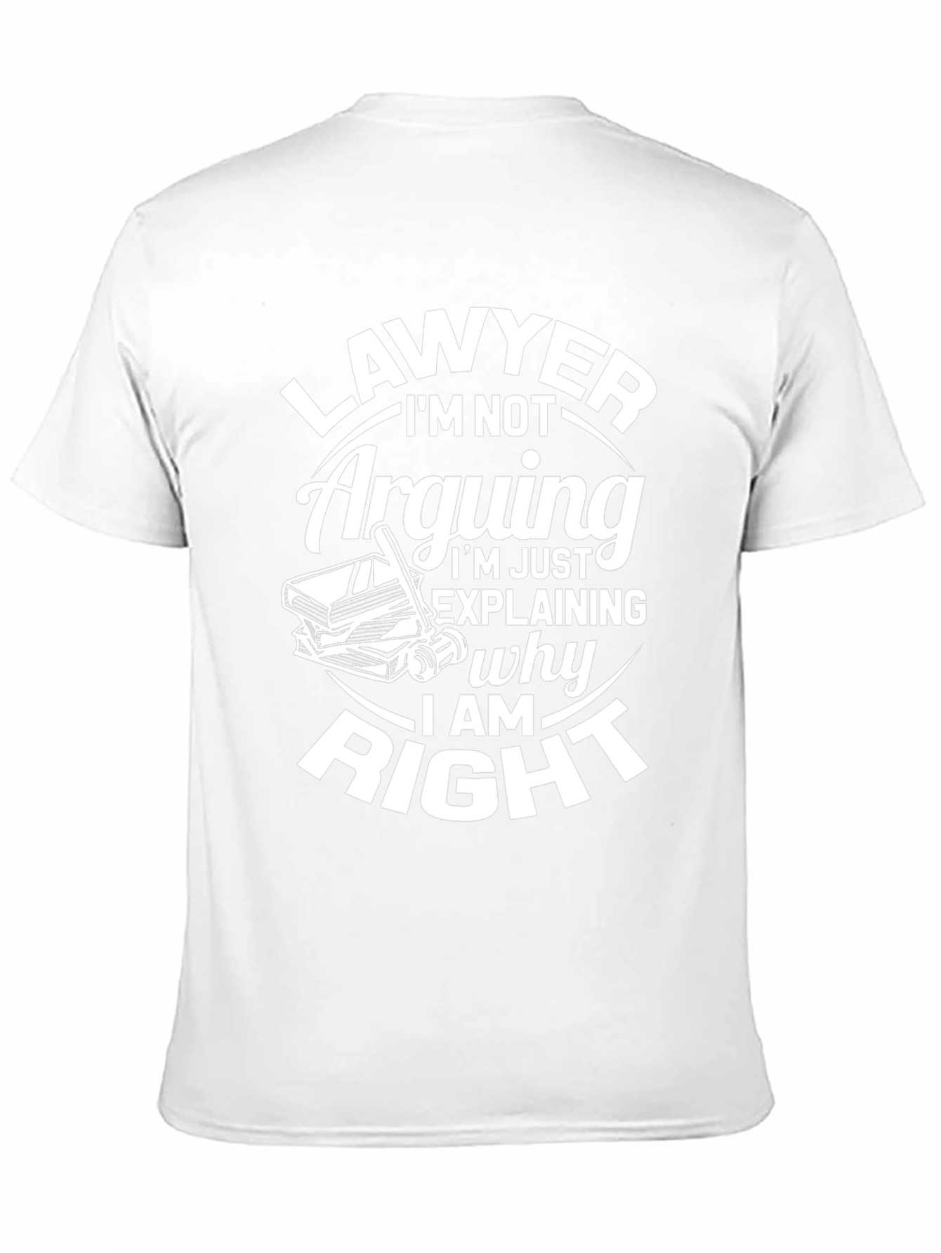 Lawyer Im Not Arguing T-Shirt