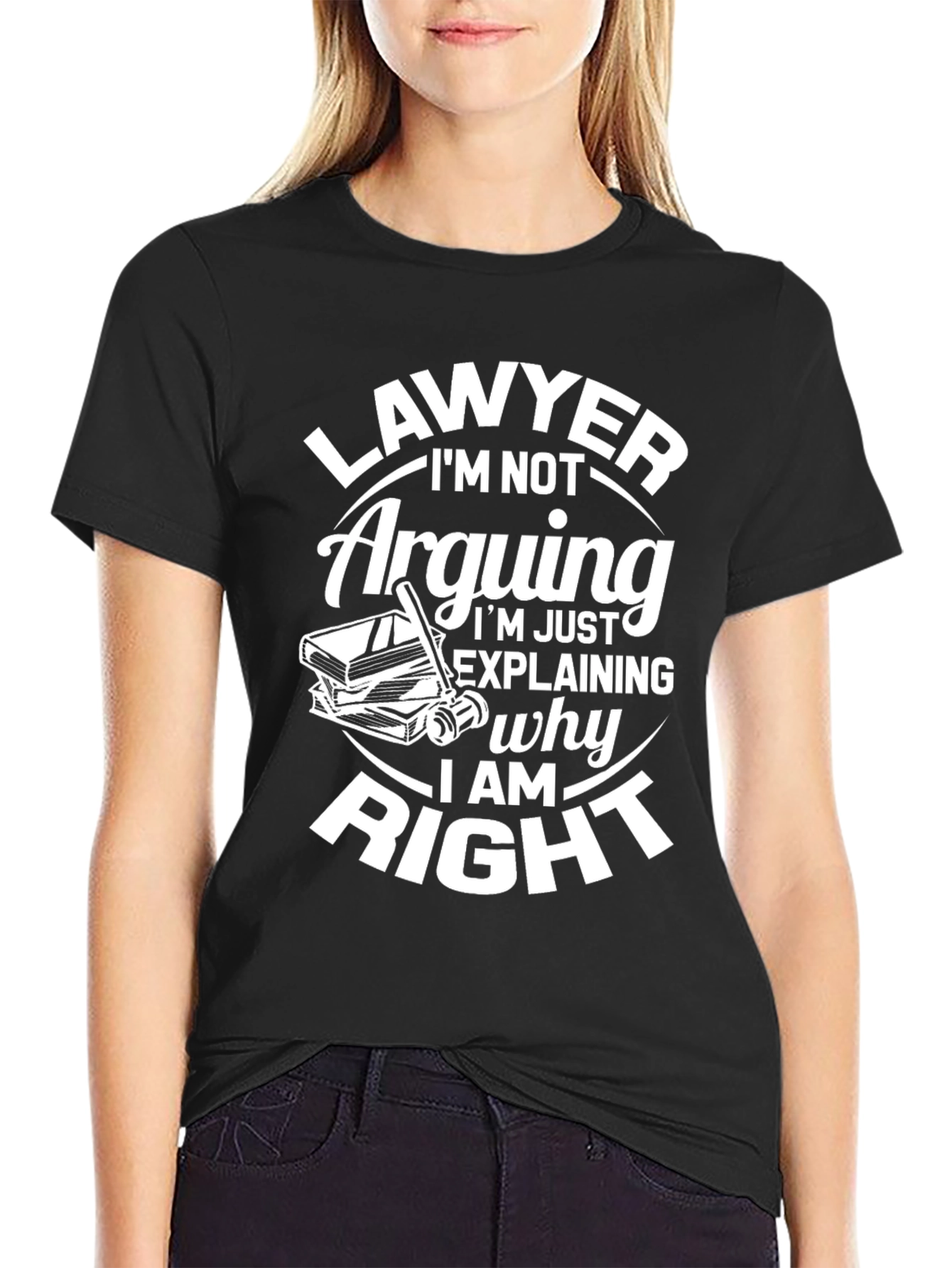 Lawyer Im Not Arguing T-Shirt