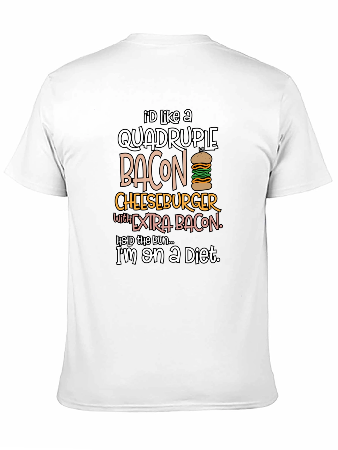 Diet Humor T-Shirt: Quadruple Bacon Cheeseburger