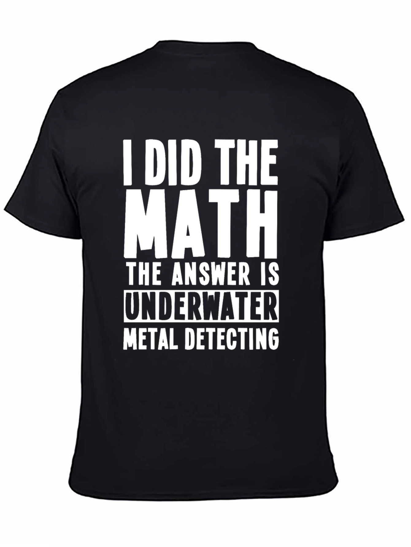 Underwater Metal Detecting Humor T-Shirt