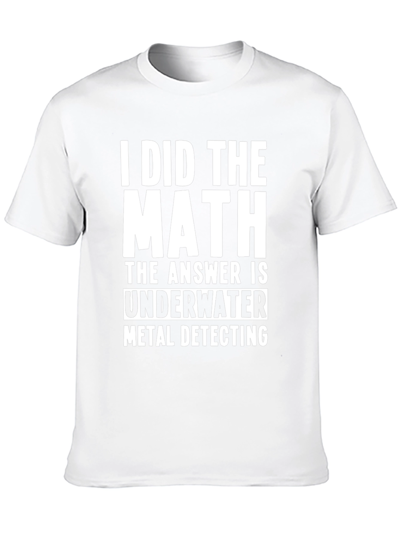 Underwater Metal Detecting Humor T-Shirt