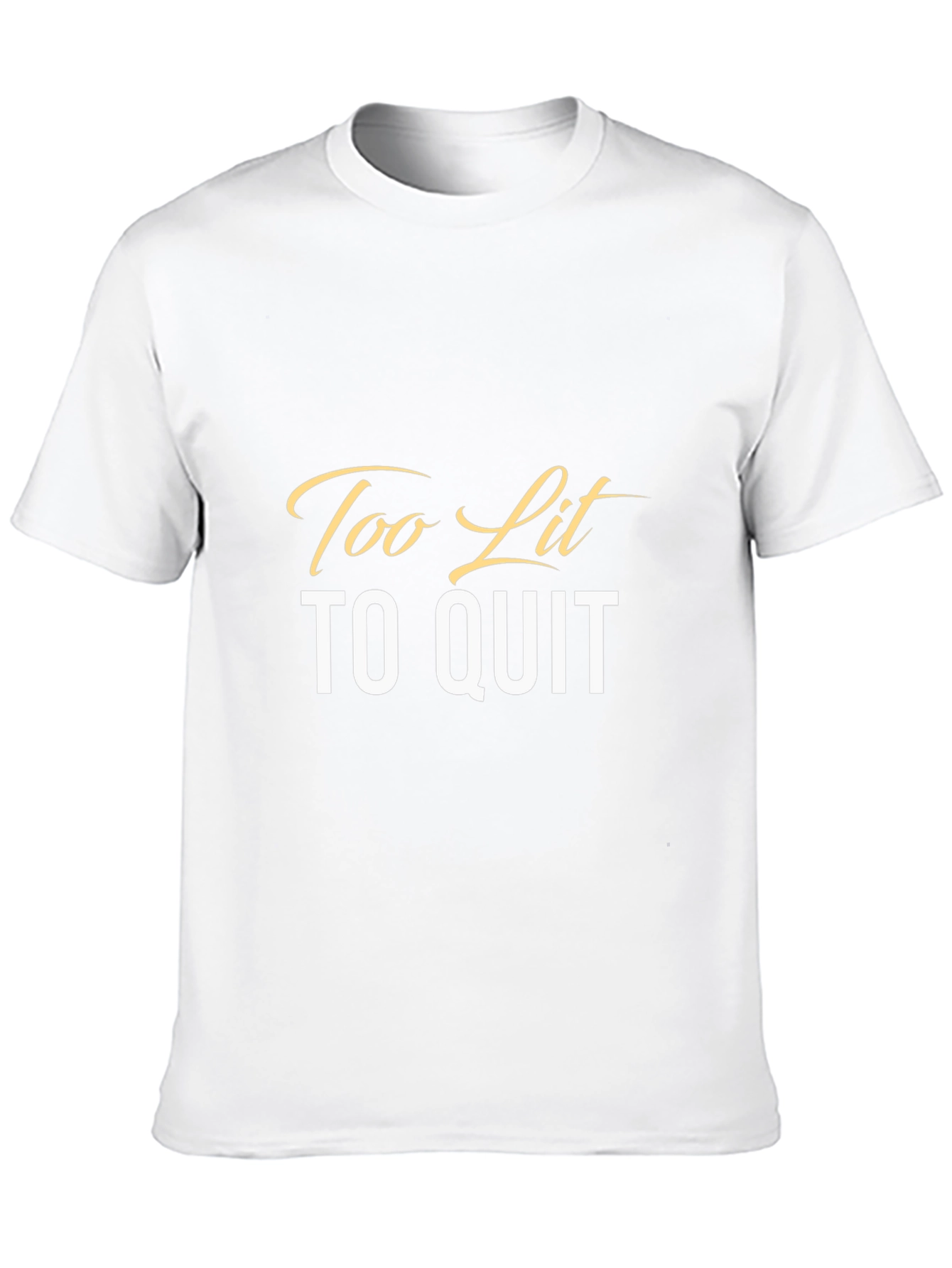 Too Lit To Quit Graphic Tee