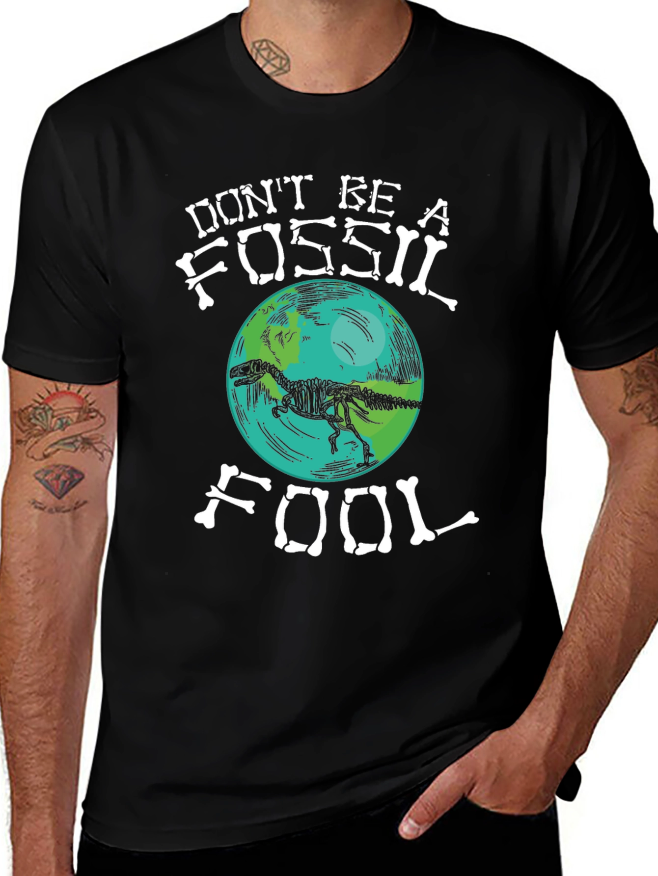 Dont Be A Fossil Fool T-Shirt