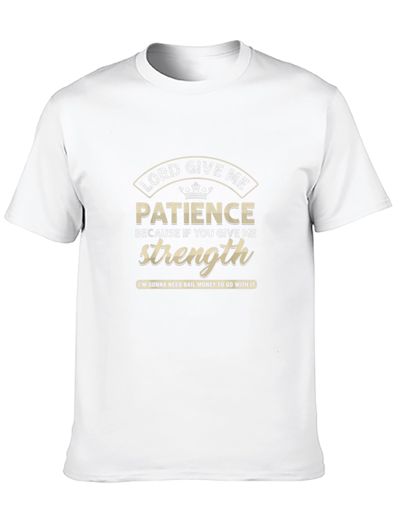 Lord Give Me Patience Graphic T-Shirt