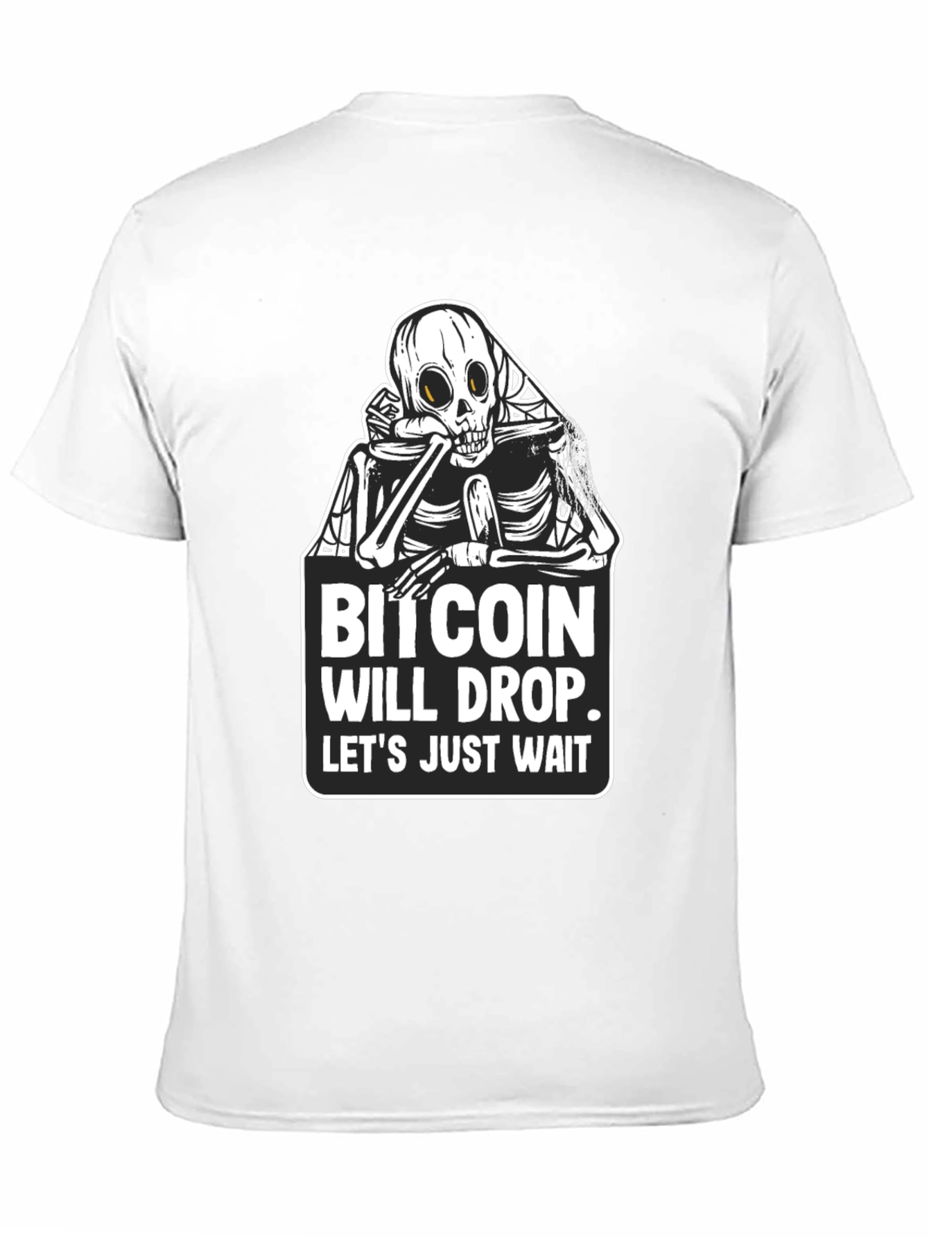 Bitcoin Will Drop T-Shirt - Funny Crypto Skeleton Tee