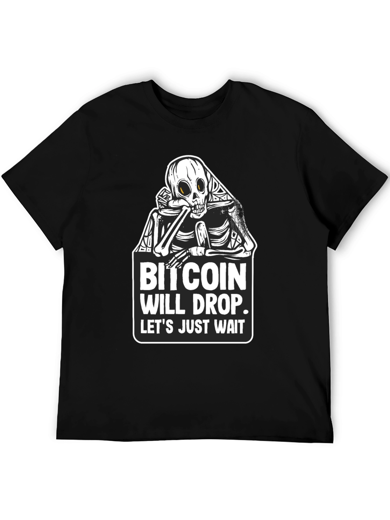Bitcoin Will Drop T-Shirt - Funny Crypto Skeleton Tee