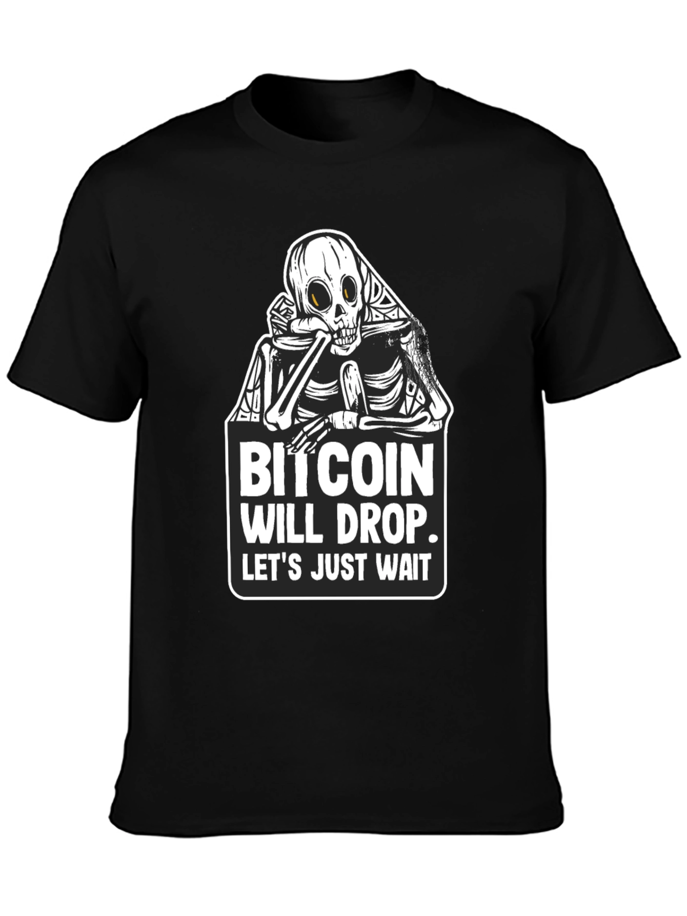 Bitcoin Will Drop T-Shirt - Funny Crypto Skeleton Tee