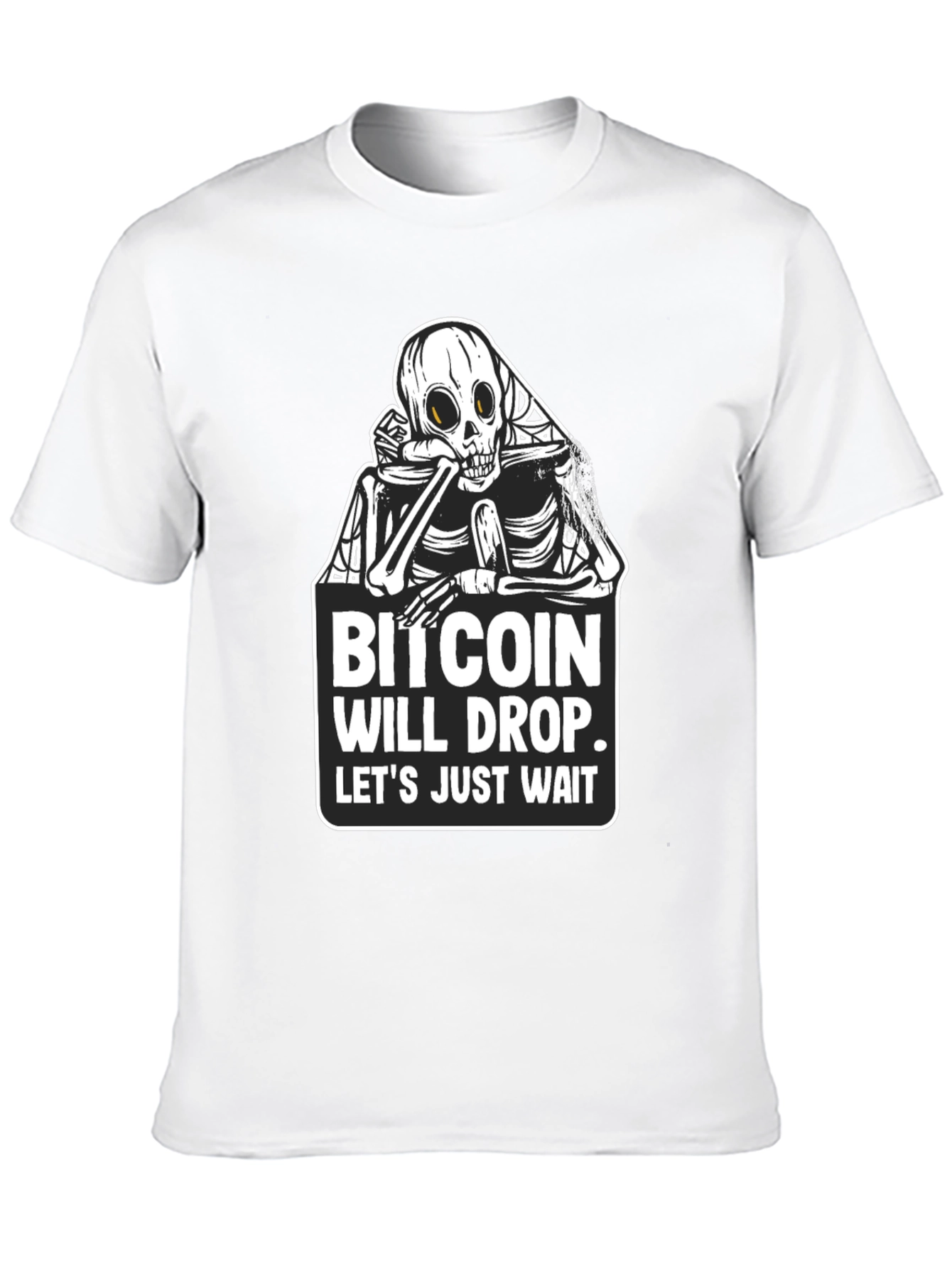 Bitcoin Will Drop T-Shirt - Funny Crypto Skeleton Tee