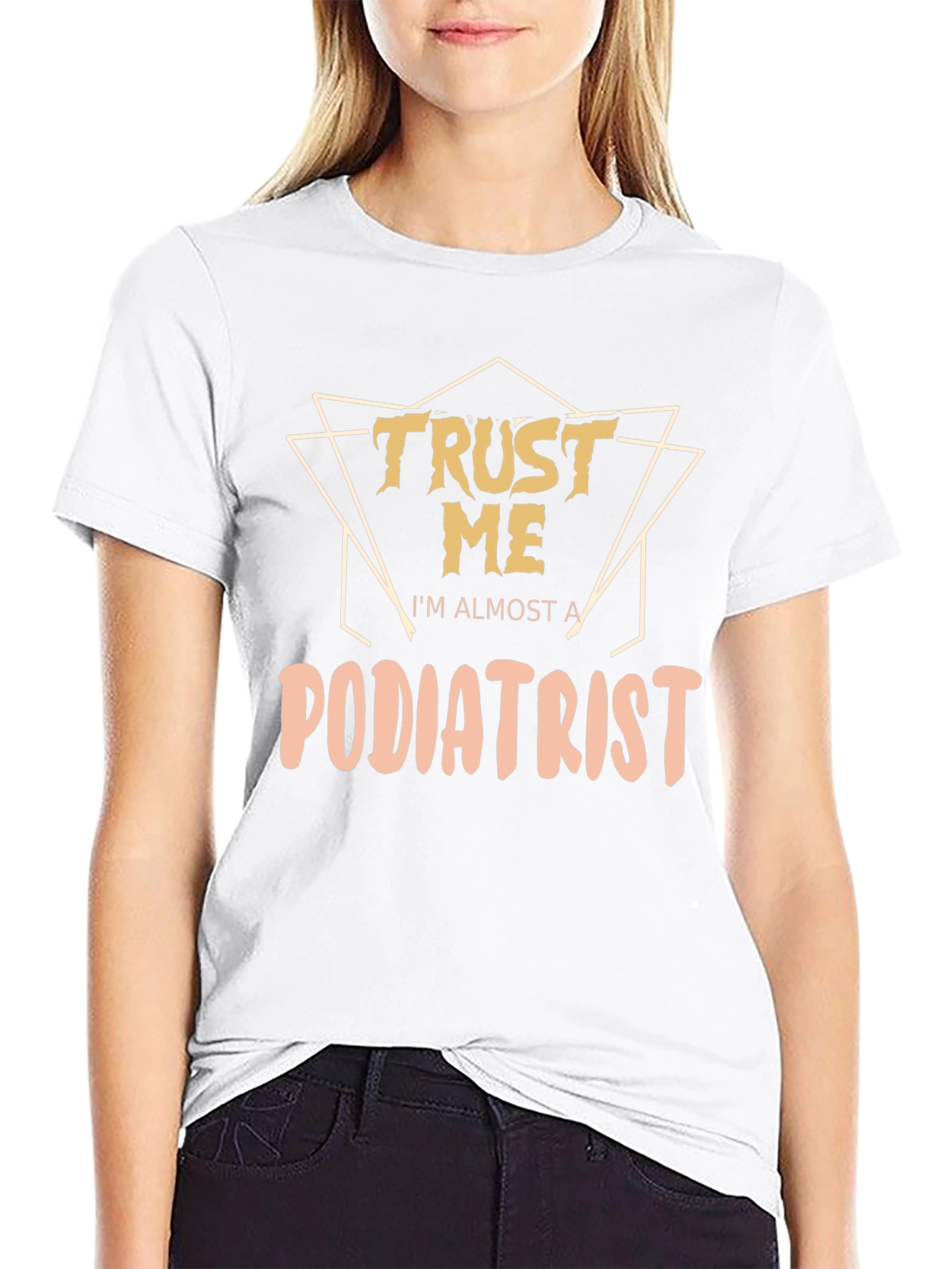 Trust Me Im Almost a Podiatrist Black T-Shirt