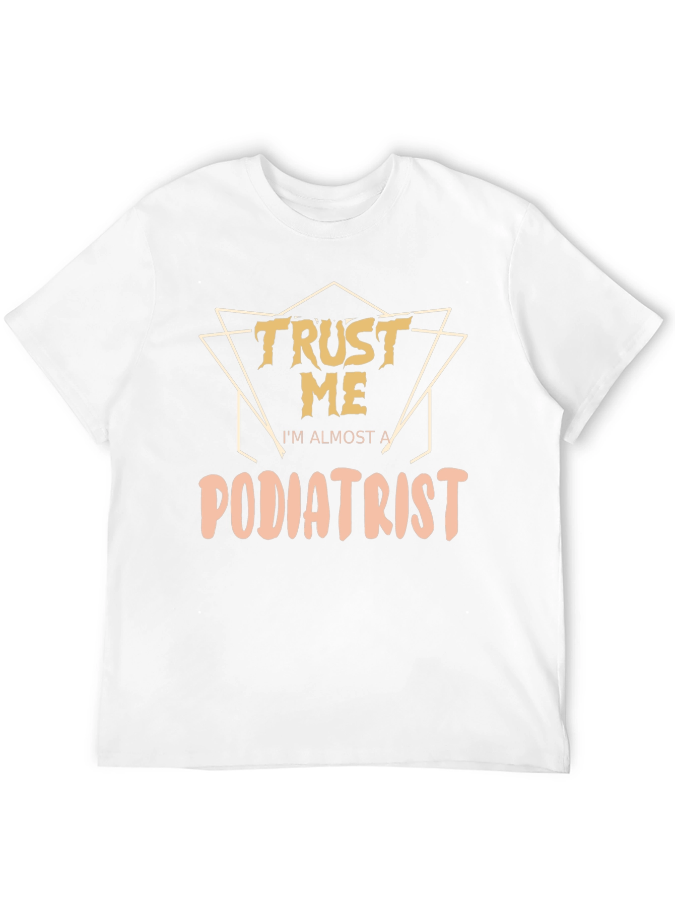 Trust Me Im Almost a Podiatrist Black T-Shirt