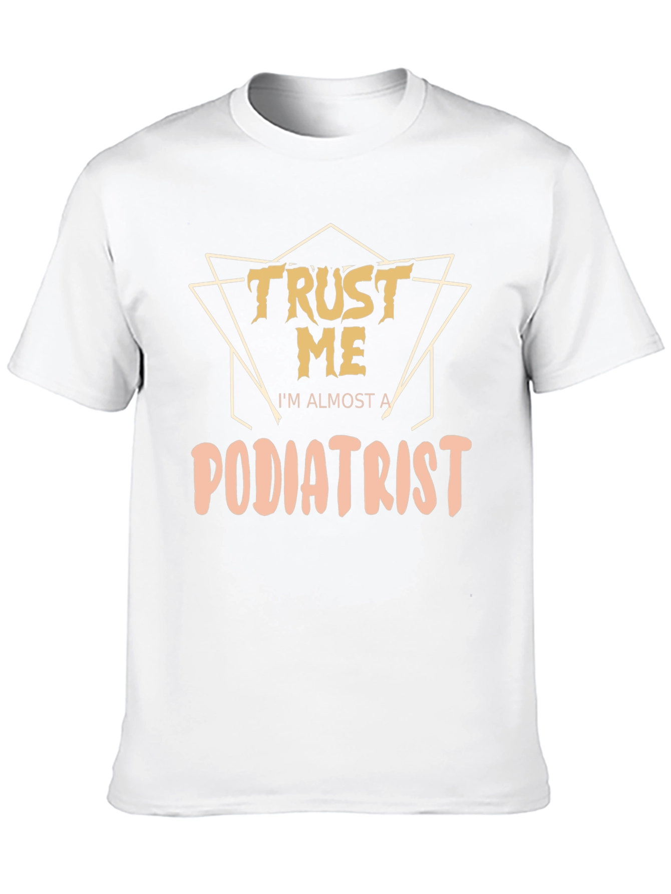 Trust Me Im Almost a Podiatrist Black T-Shirt