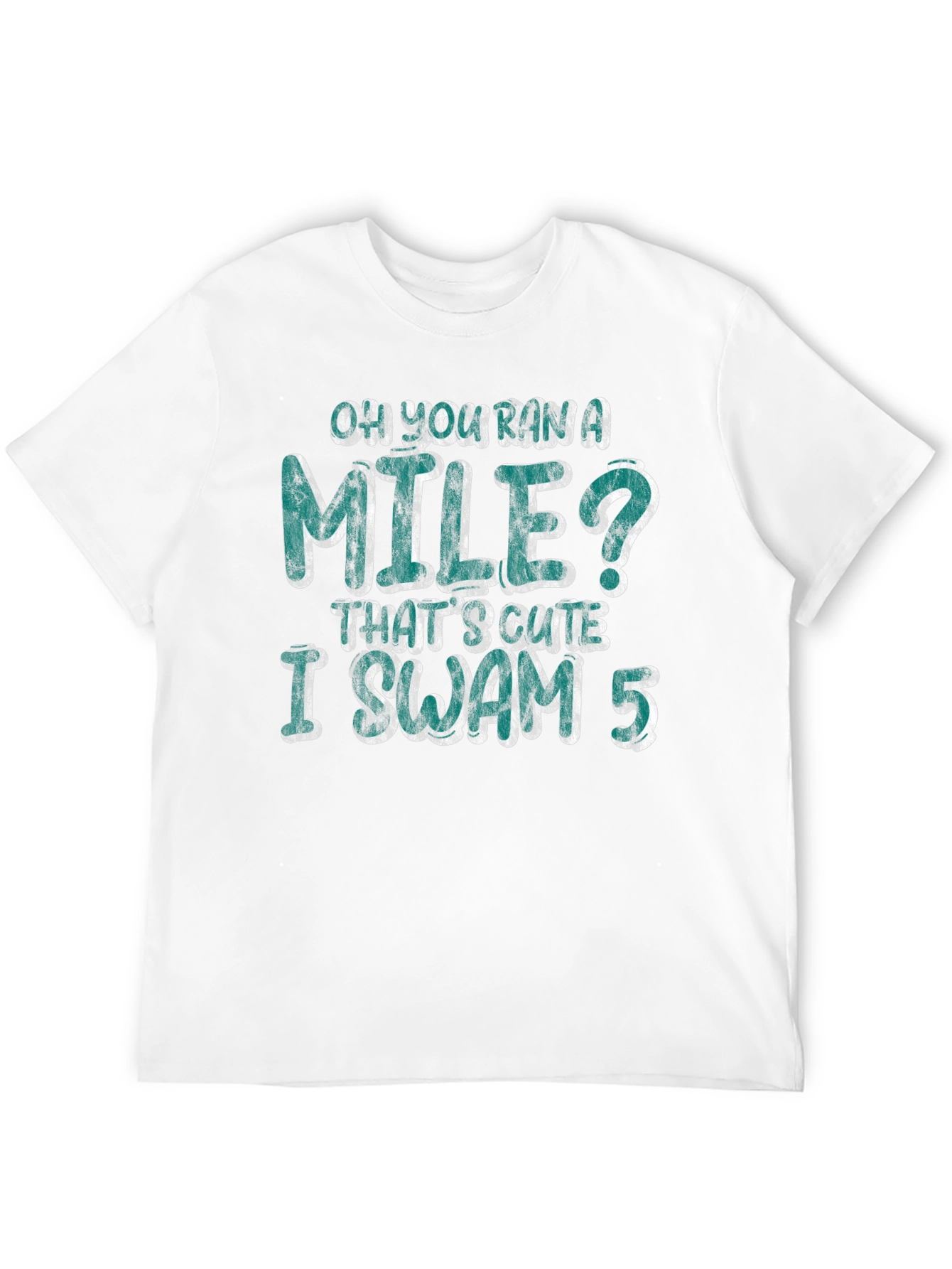 Oh You Ran a Mile Funny Swimmer T-Shirt