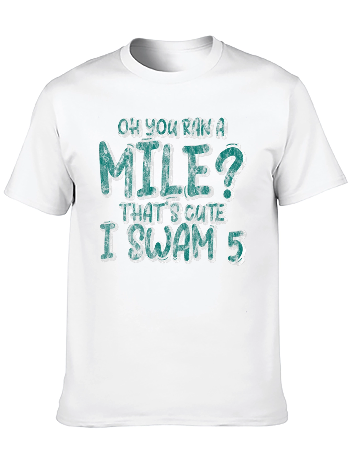 Oh You Ran a Mile Funny Swimmer T-Shirt
