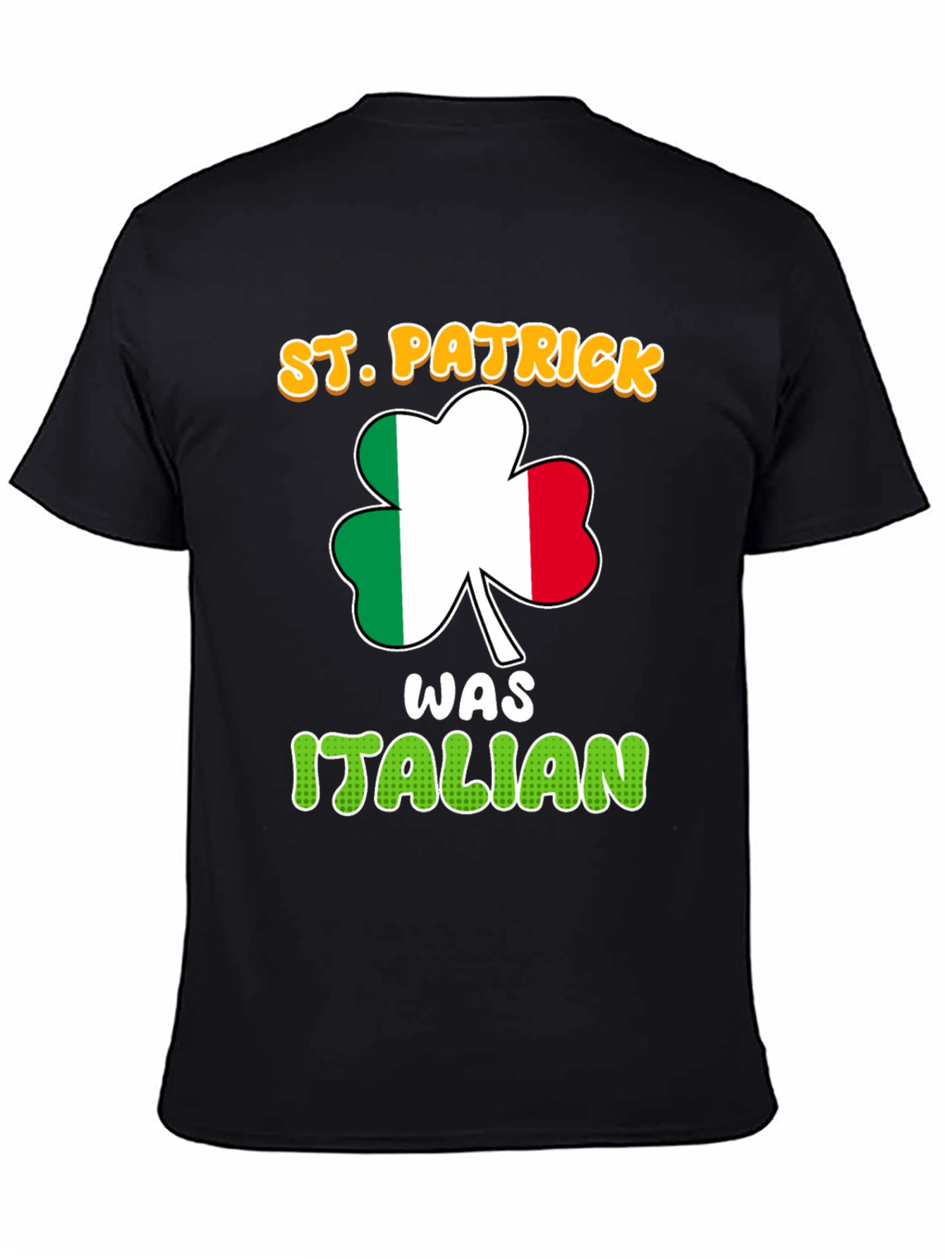 St. Patrick Was Italian Novelty T-Shirt
