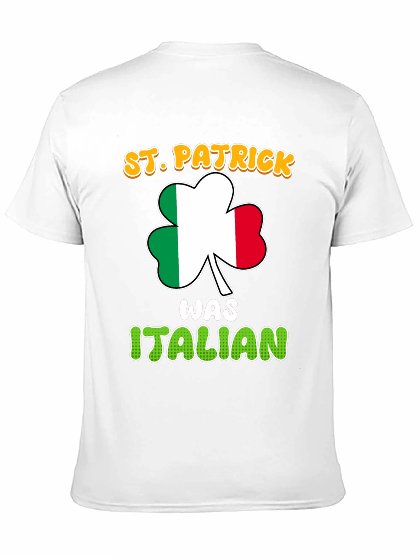 St. Patrick Was Italian Novelty T-Shirt