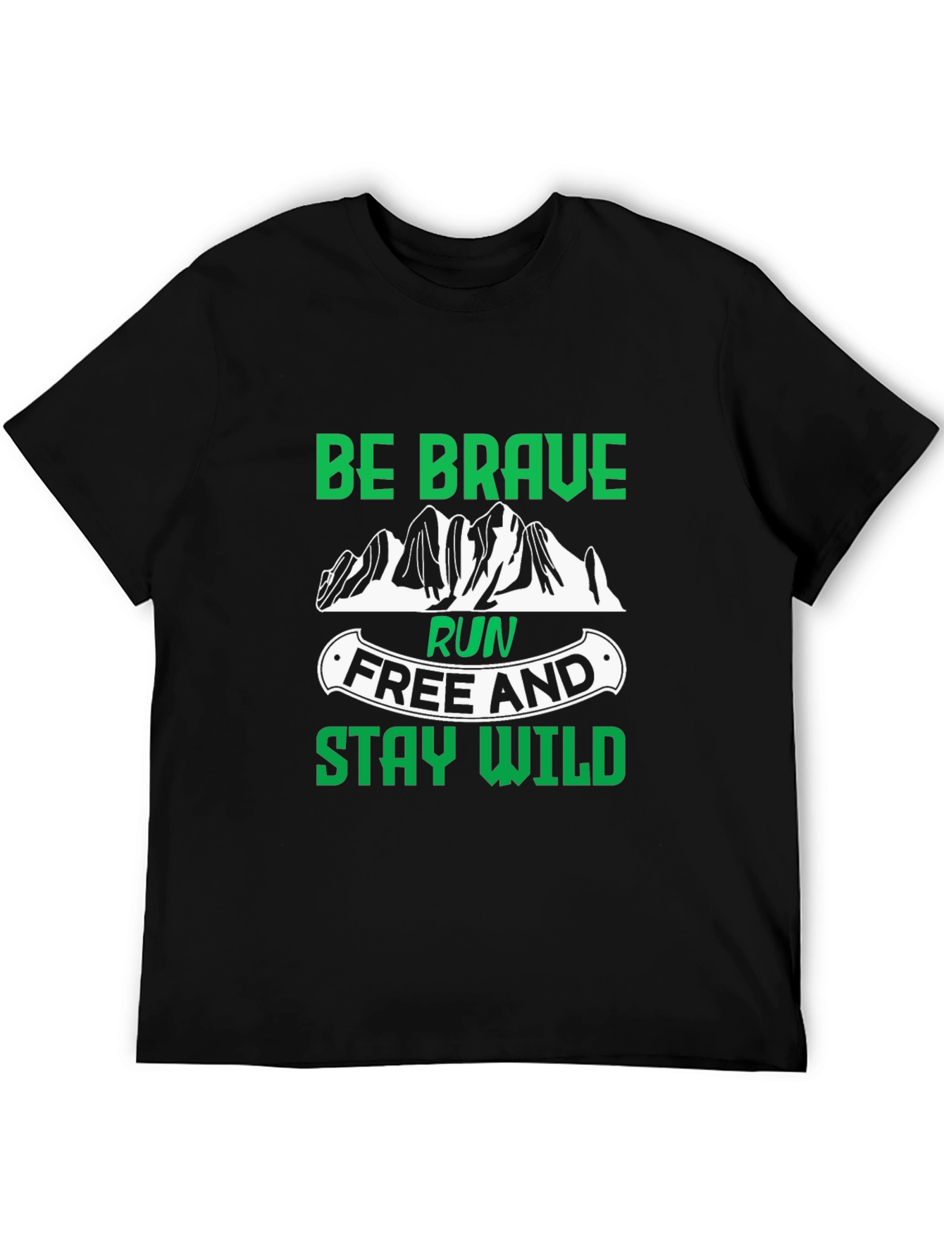 Be Brave Run Free and Stay Wild Black T-Shirt