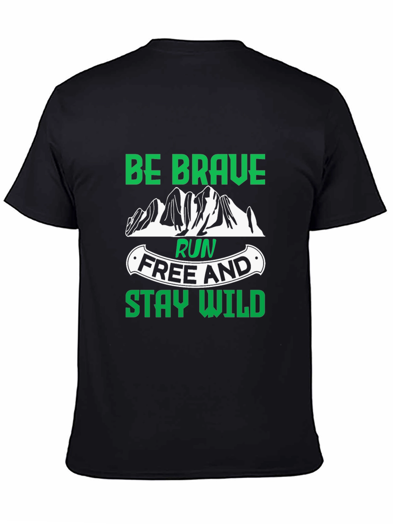 Be Brave Run Free and Stay Wild Black T-Shirt