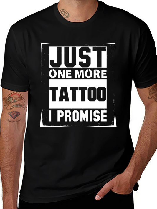 Just One More Tattoo T-Shirt - Funny Tattoo Lover Tee
