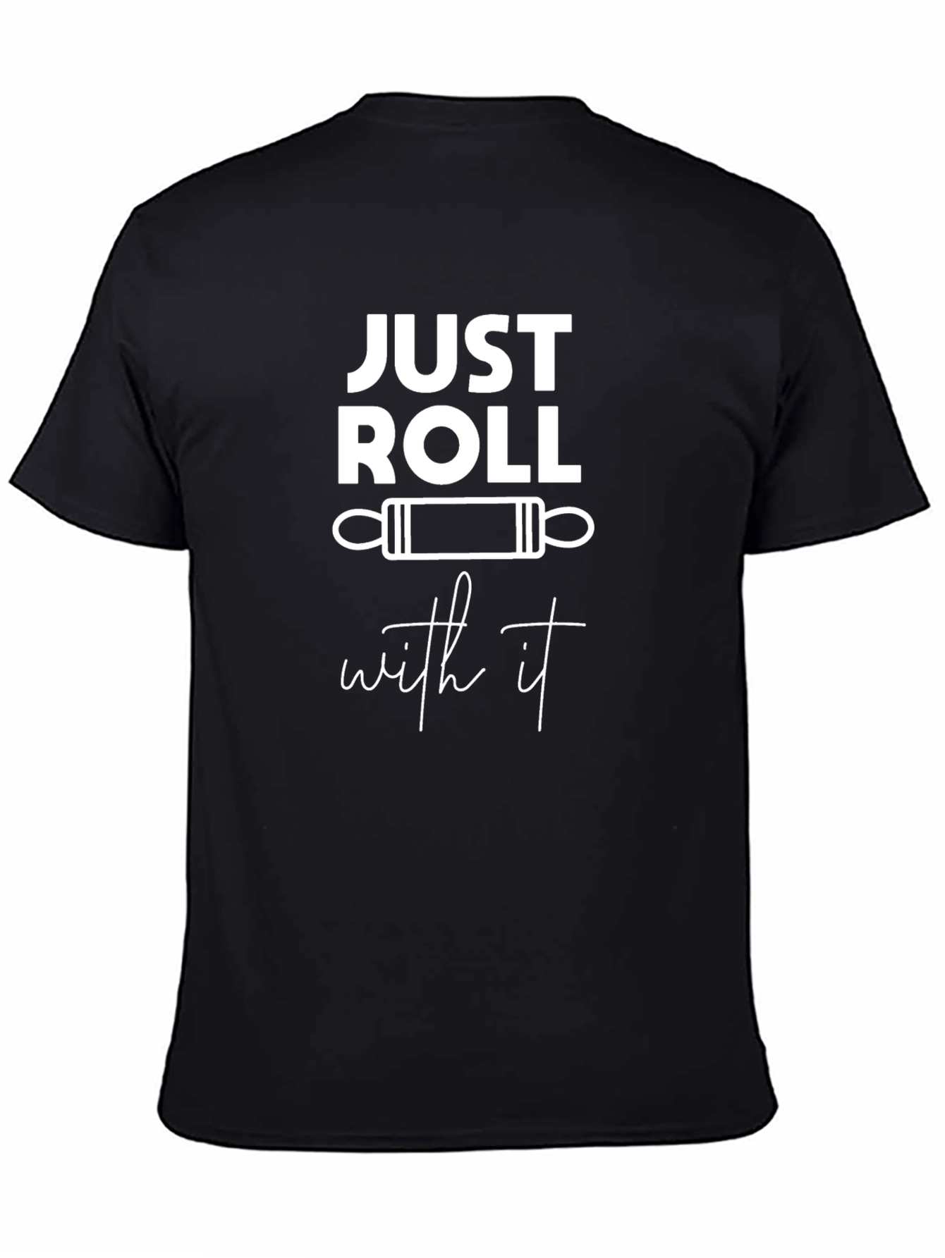 Just Roll With It Funny Baking T-Shirt