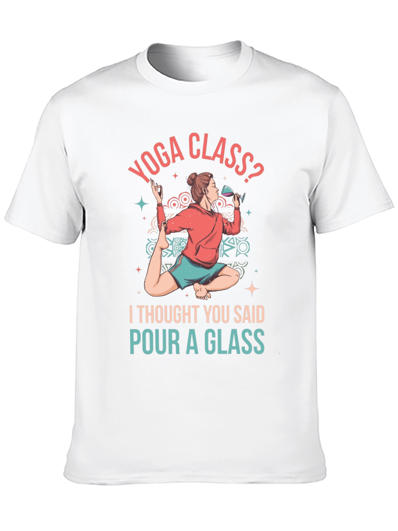 Yoga Class? T-Shirt - Pour a Glass