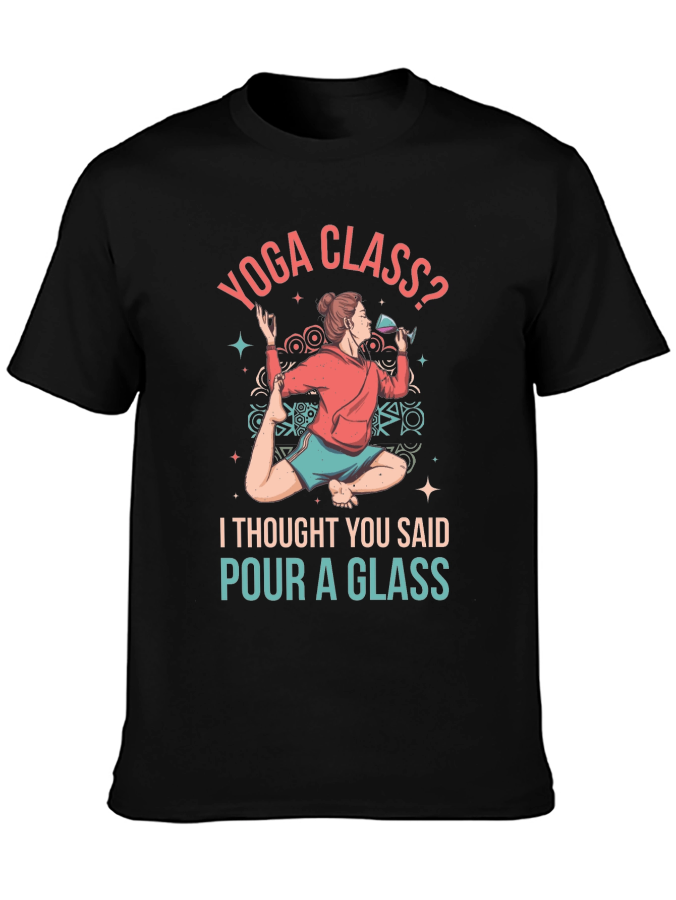 Yoga Class? T-Shirt - Pour a Glass