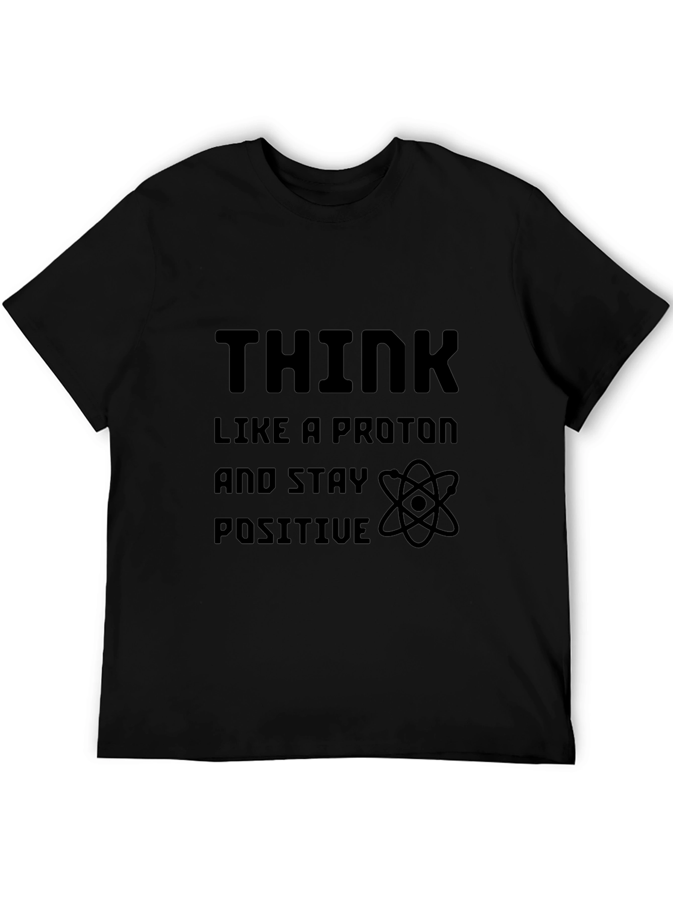 Think Like A Proton Positive T-Shirt