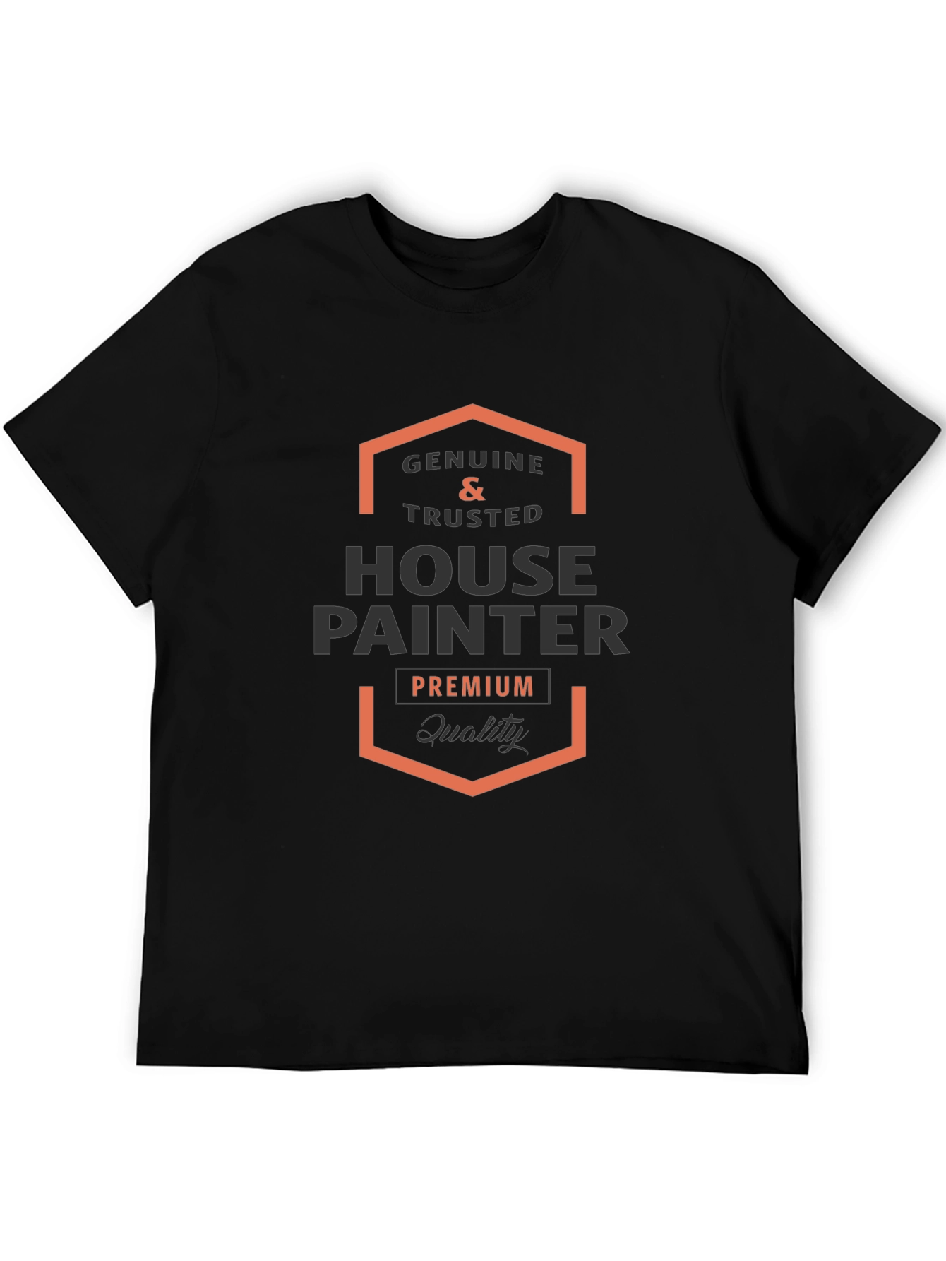 Genuine & Trusted House Painter Black T-Shirt