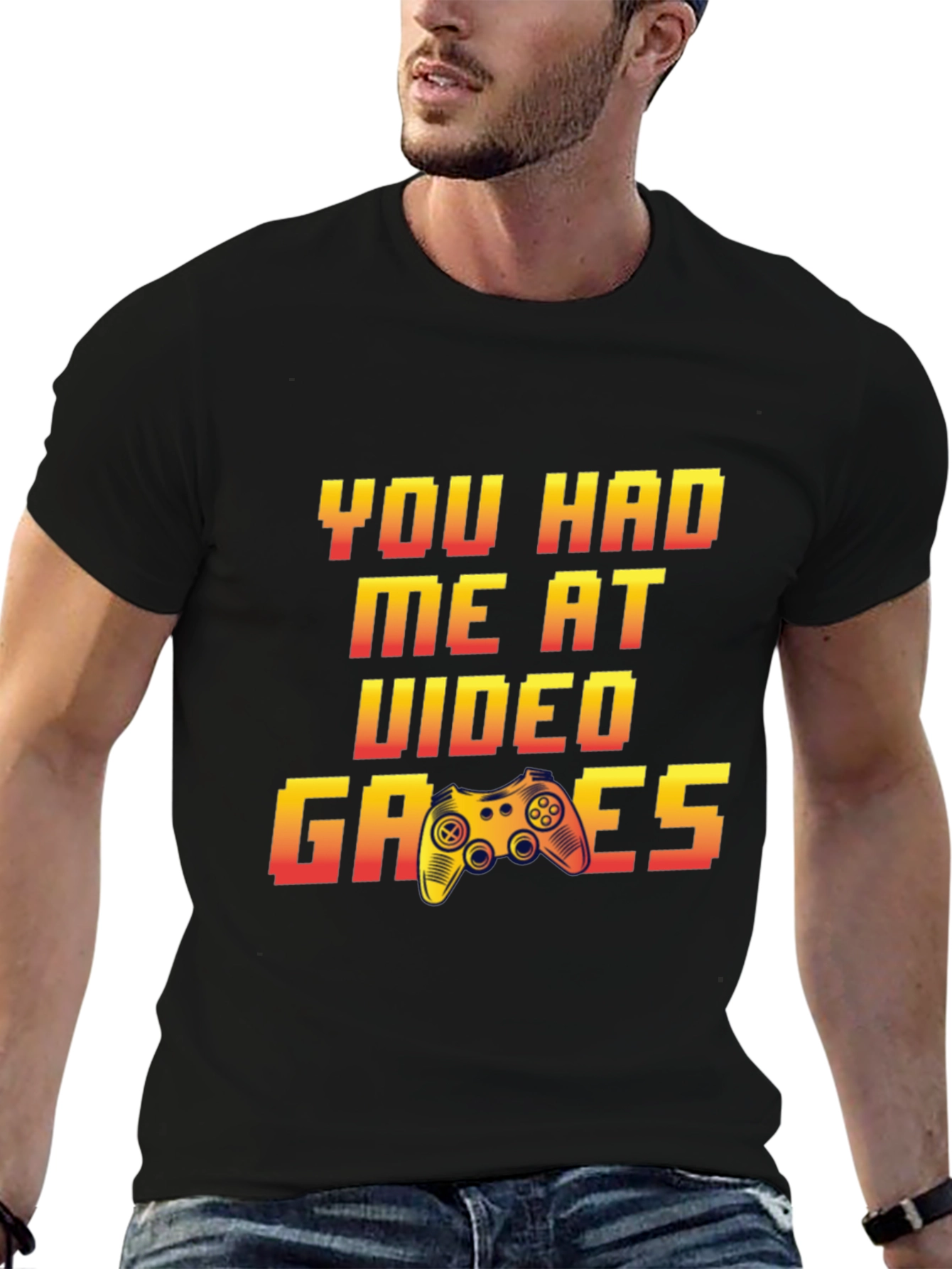 You Had Me At Video Games T-Shirt