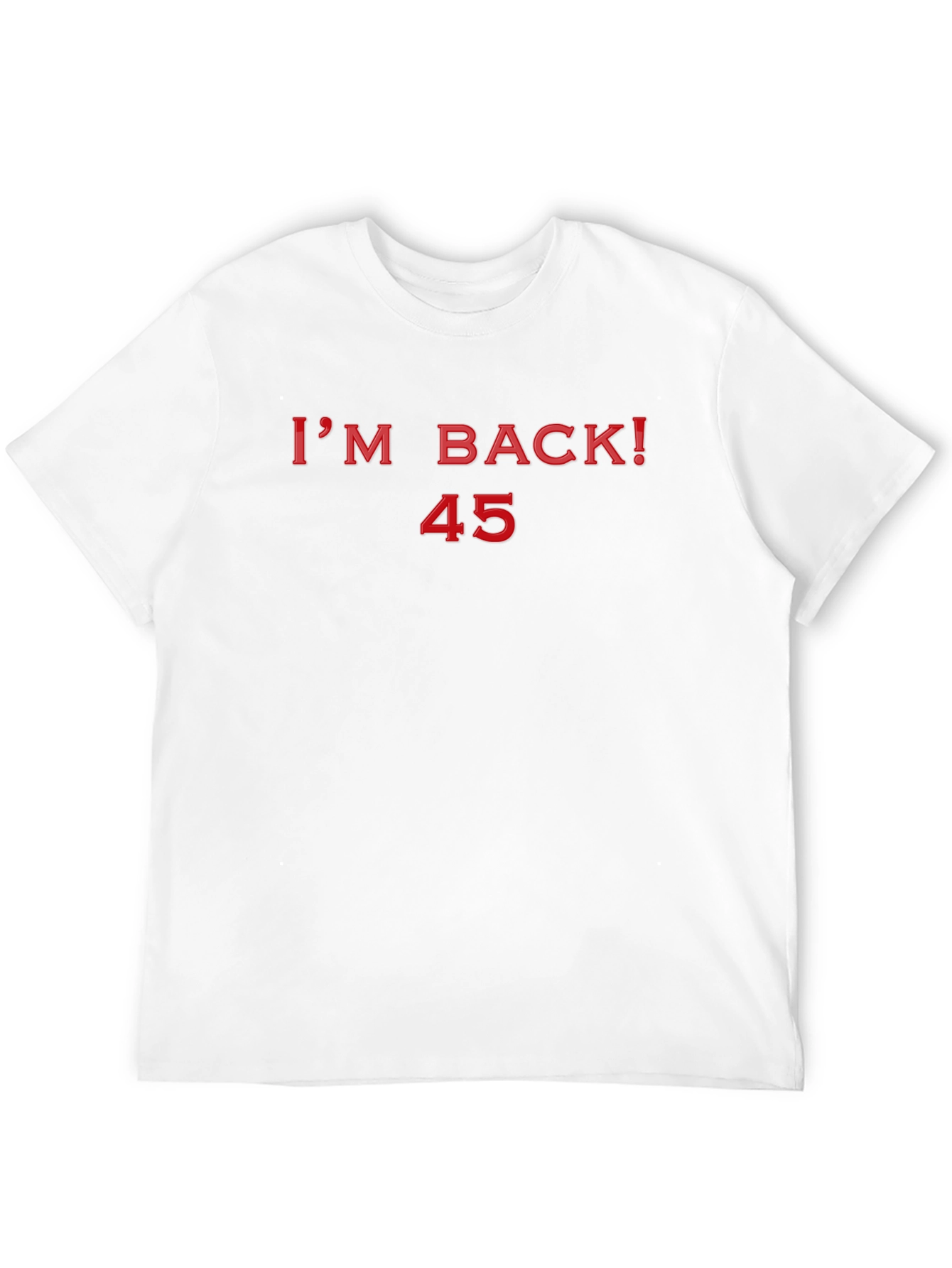 Im Back! 45 T-Shirt