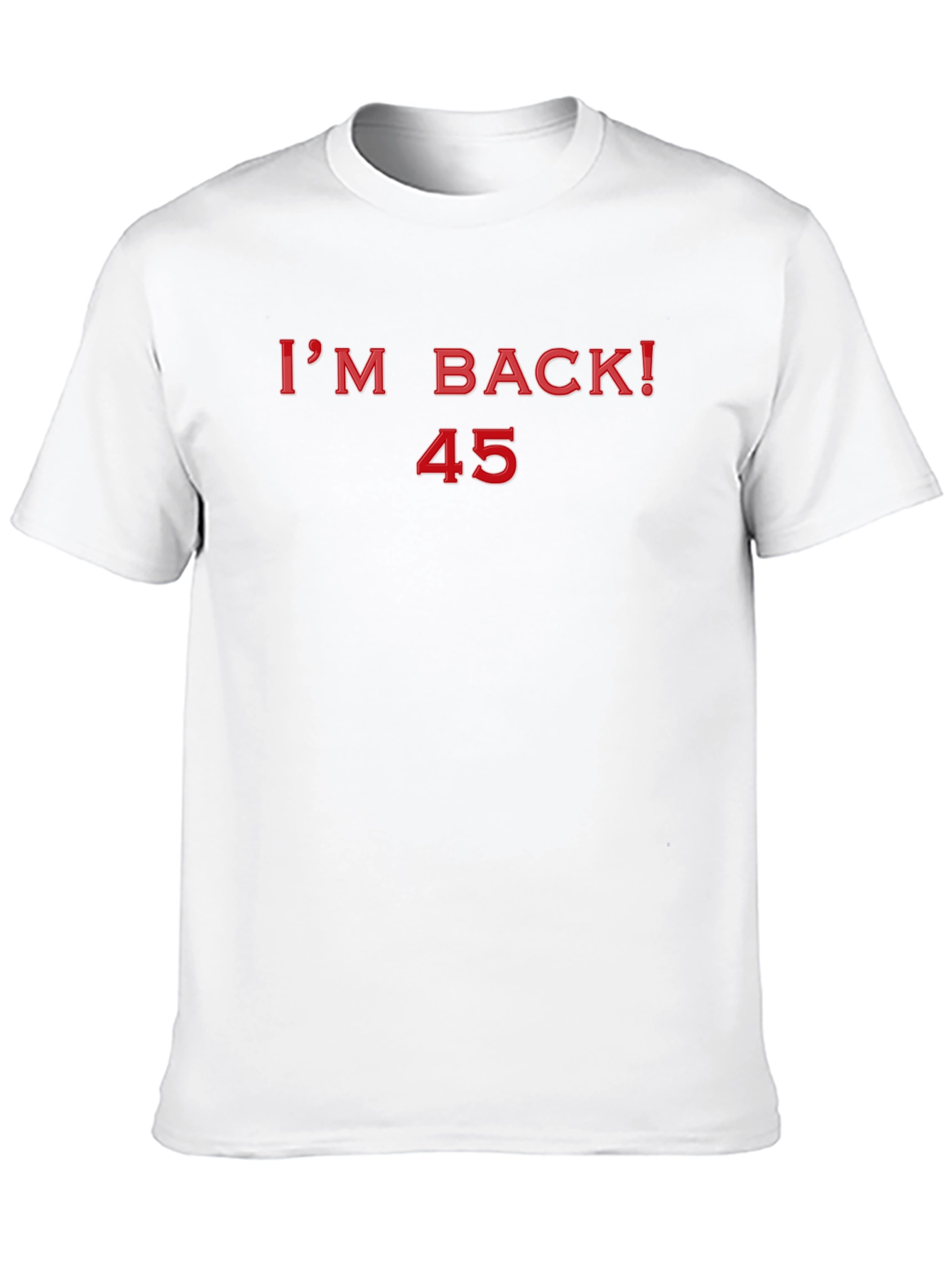 Im Back! 45 T-Shirt