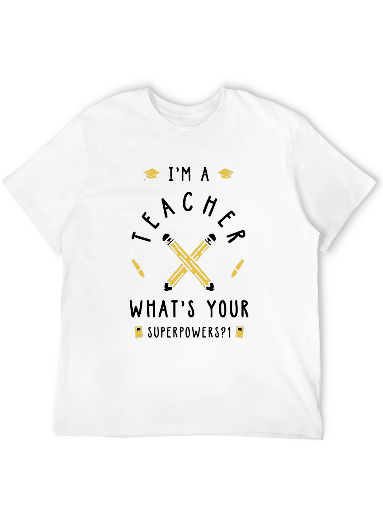 Im a Teacher T-Shirt