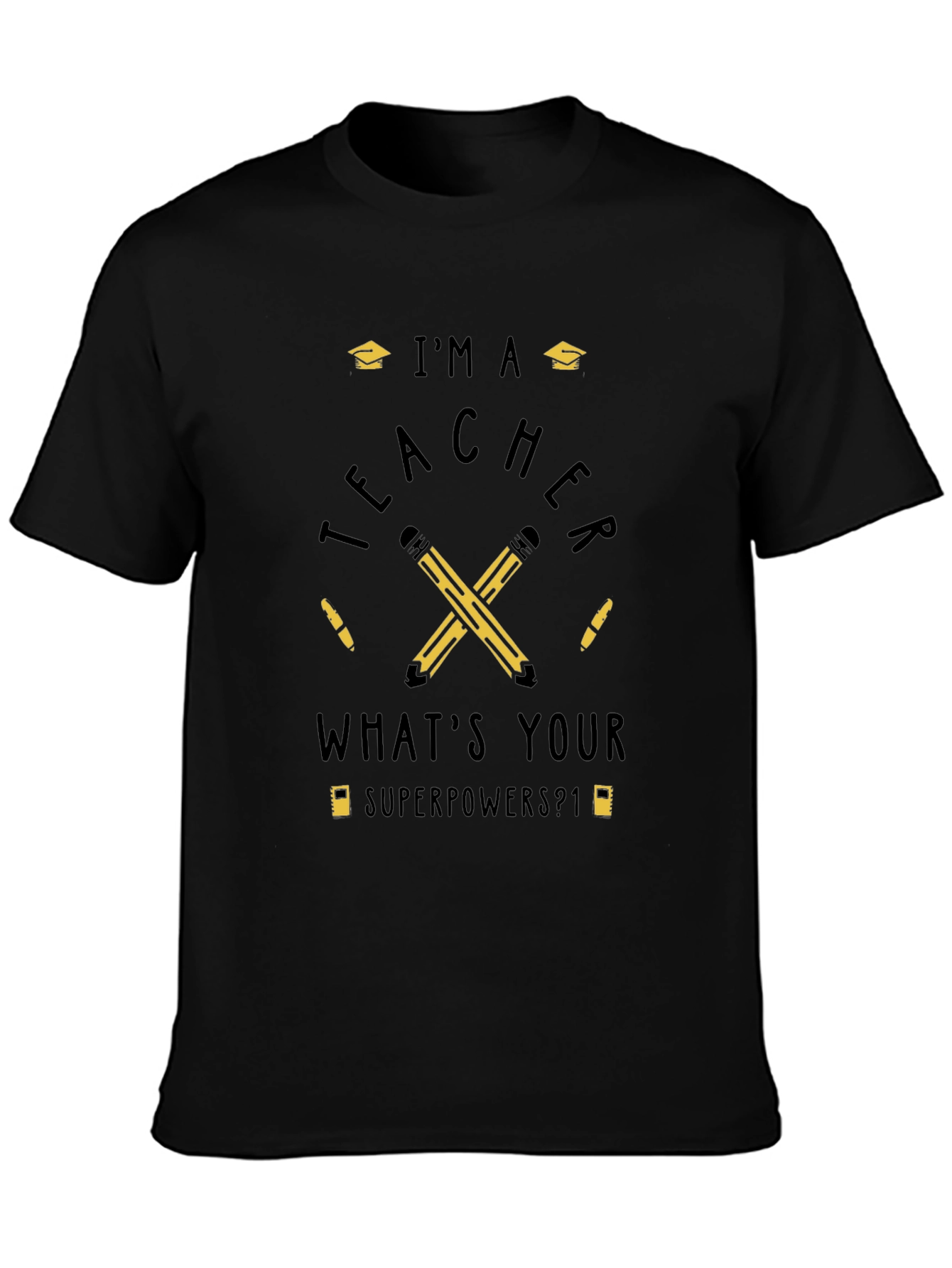 Im a Teacher T-Shirt