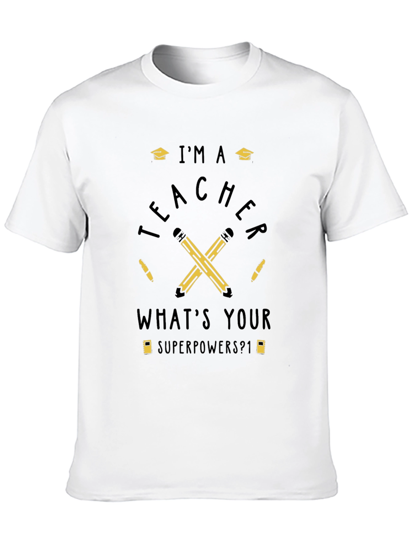 Im a Teacher T-Shirt
