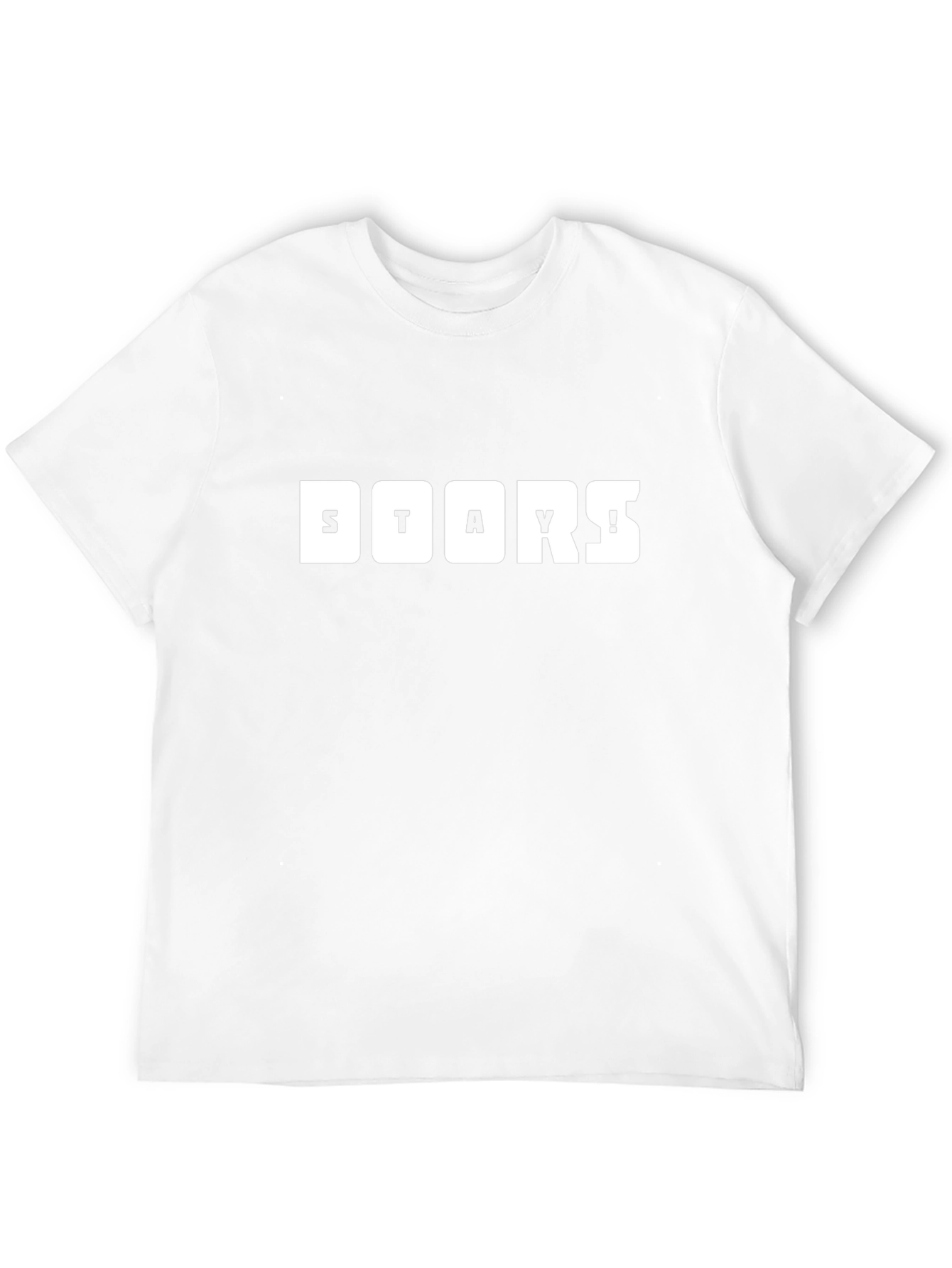 Stay Doors T-Shirt - Bold Graphic Tee