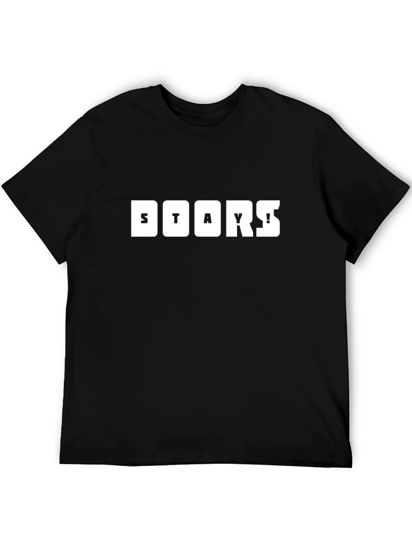 Stay Doors T-Shirt - Bold Graphic Tee